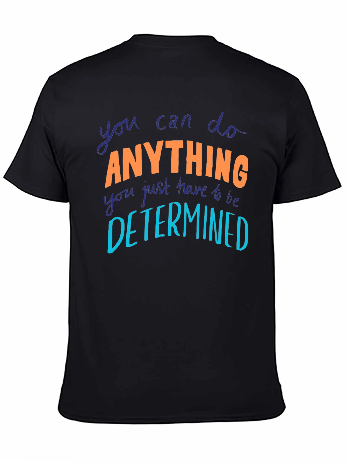 Motivational Anything Graphic Tee