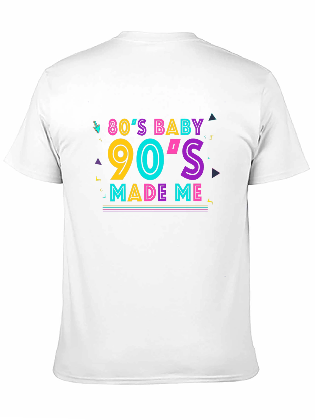 80s Baby 90s Made Me T-Shirt