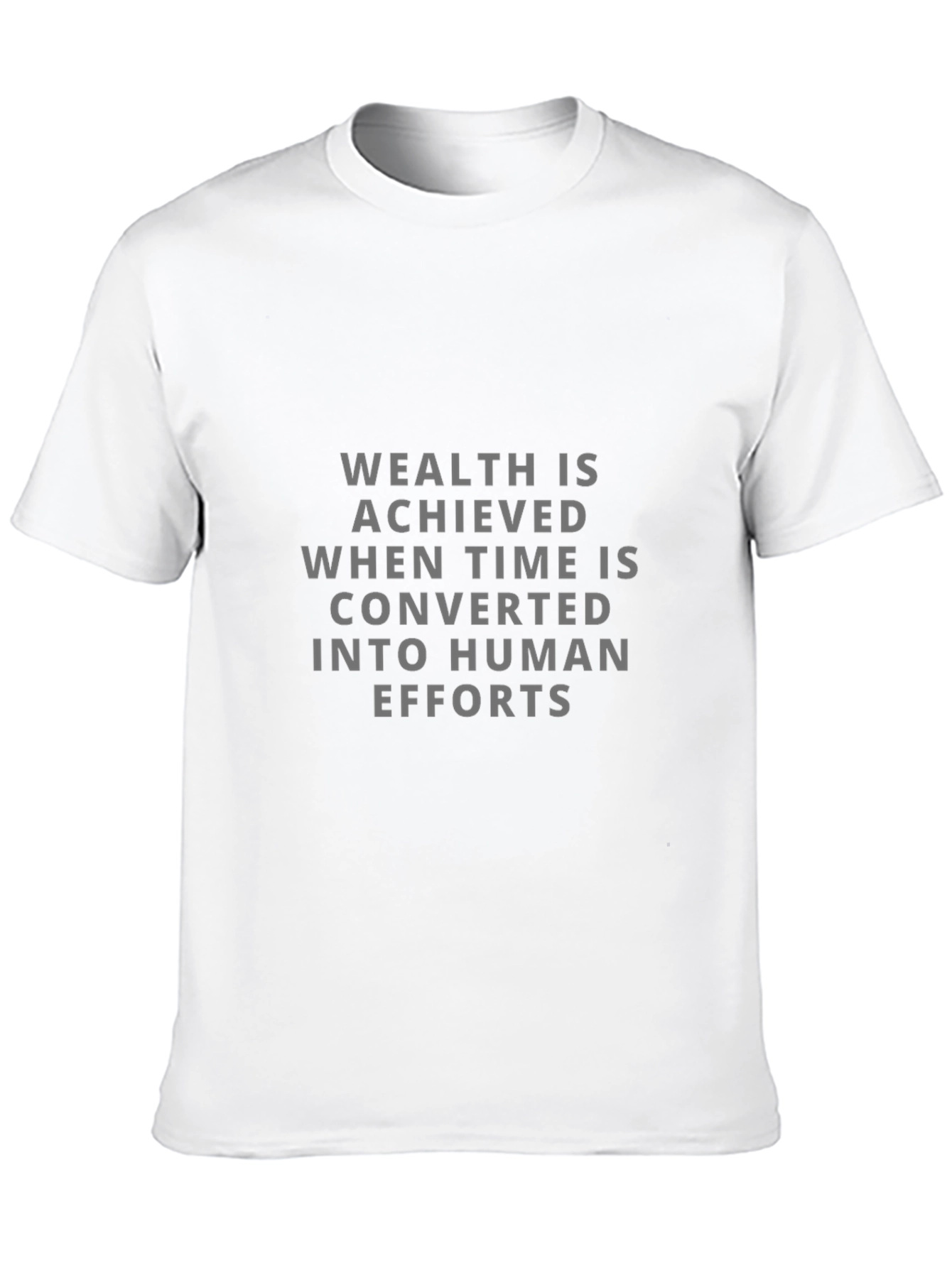 Wealth is Achieved T-Shirt