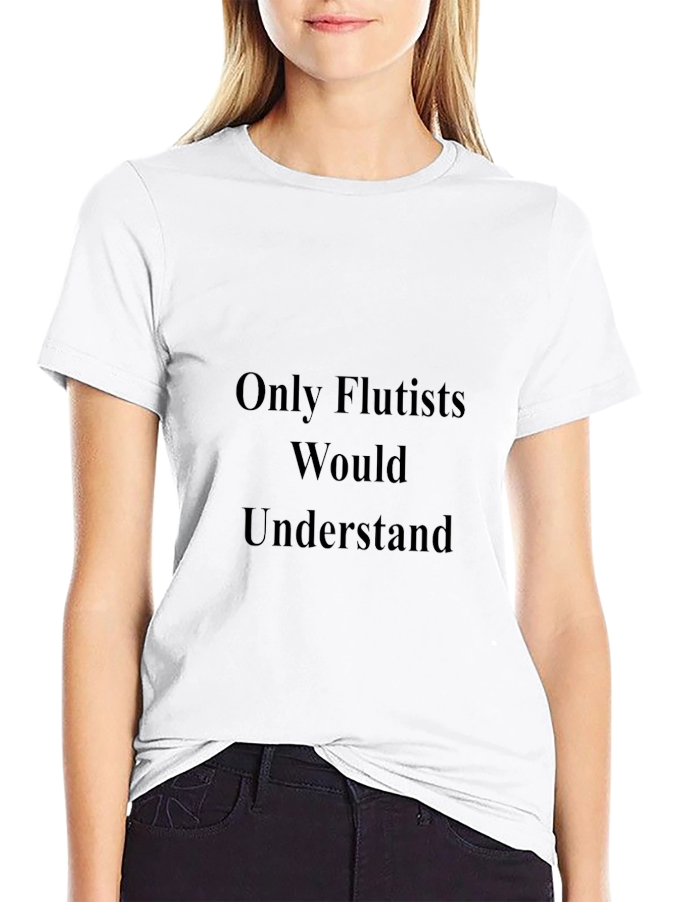 Only Flutists Would Understand Black Tee