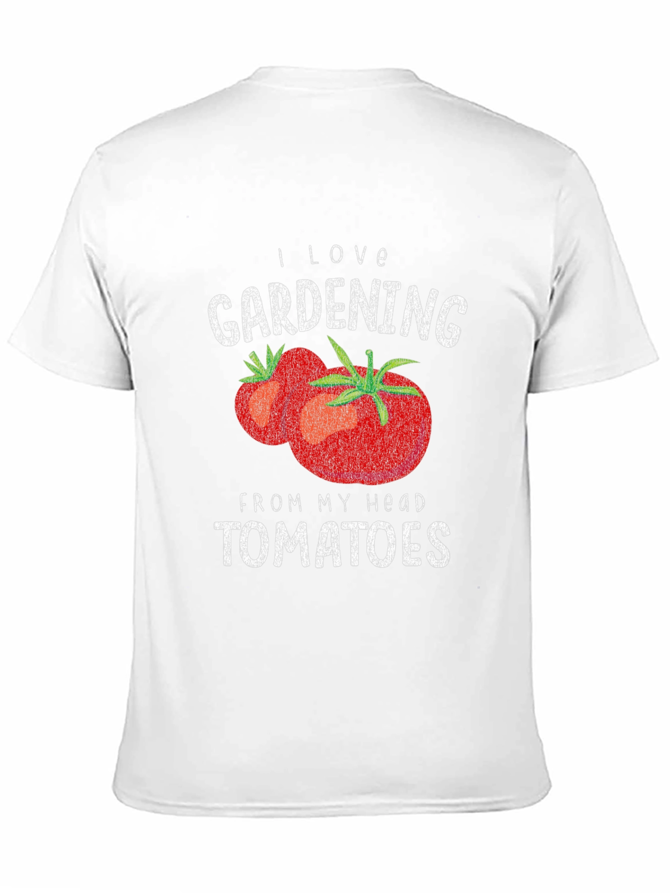 I Love Gardening From My Head Tomatoes Graphic T-Shirt