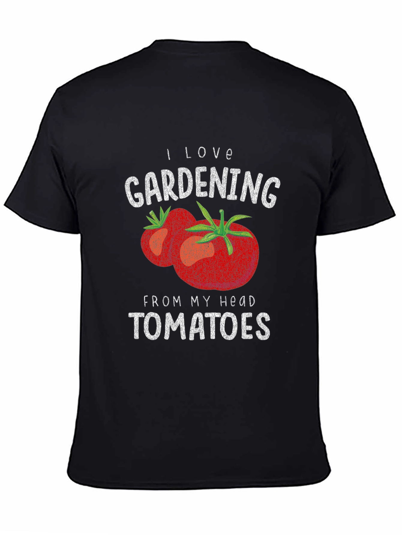 I Love Gardening From My Head Tomatoes Graphic T-Shirt