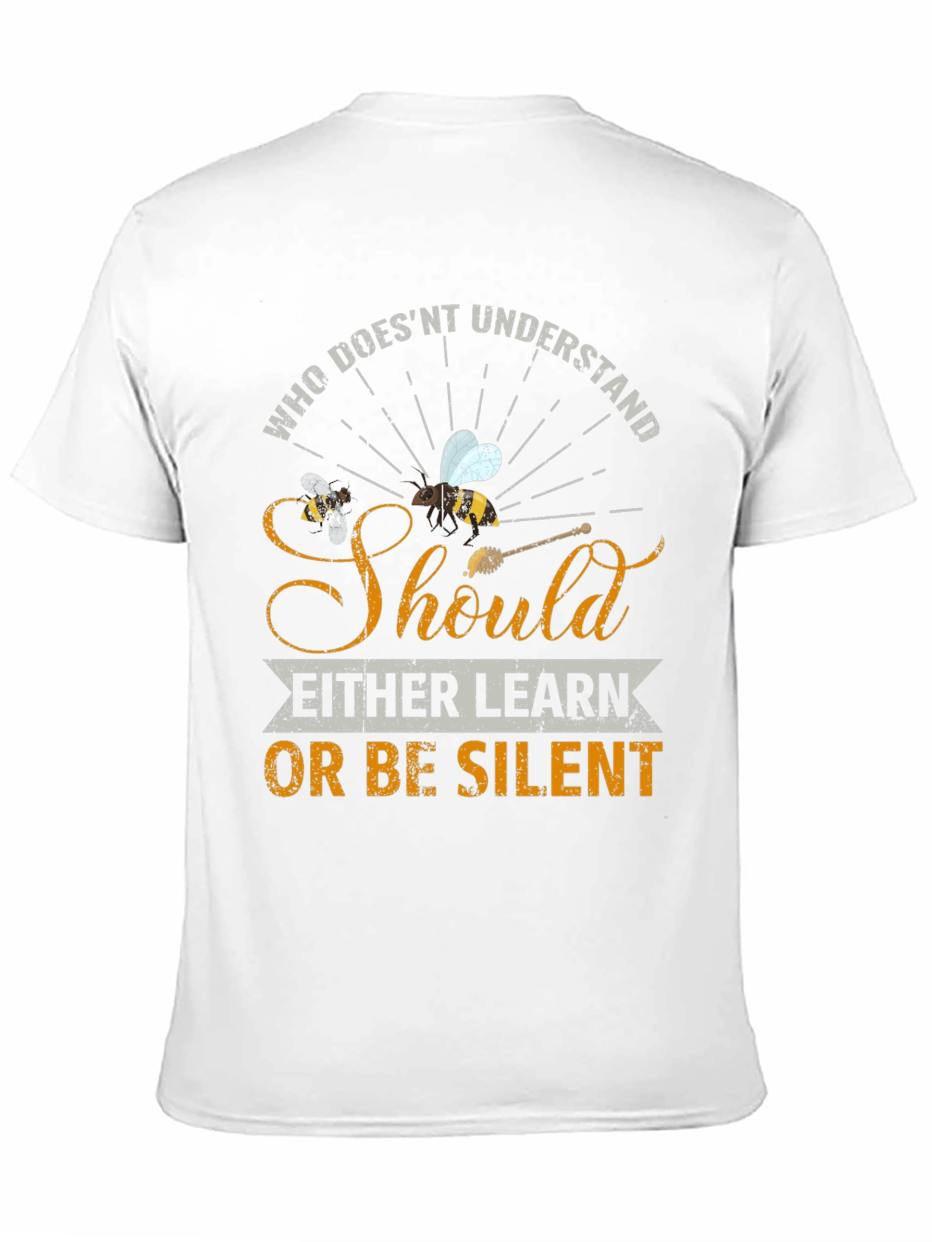 Who Doesnt Understand Bees T-Shirt