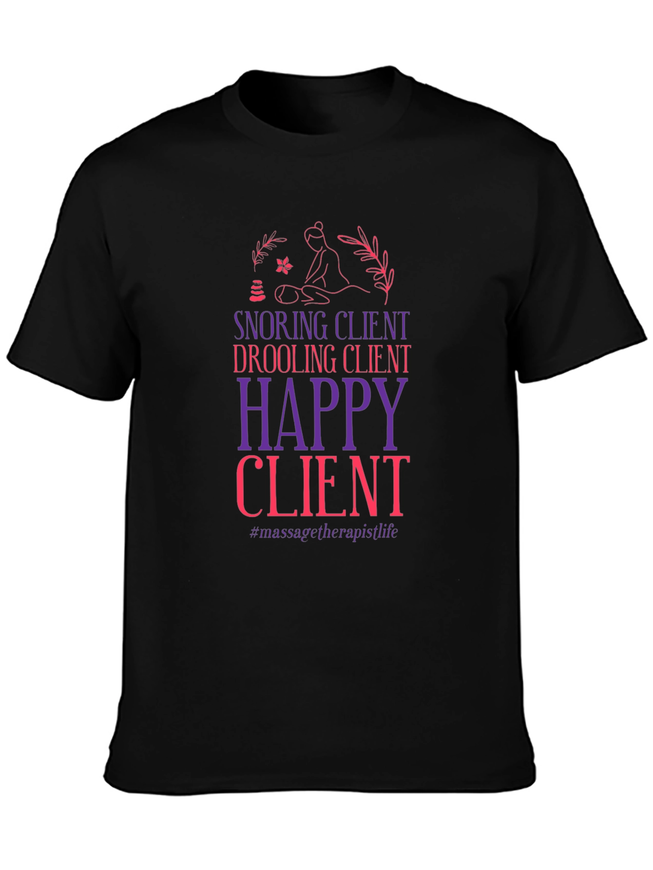 Massage Therapist Life T-Shirt - Snoring Client