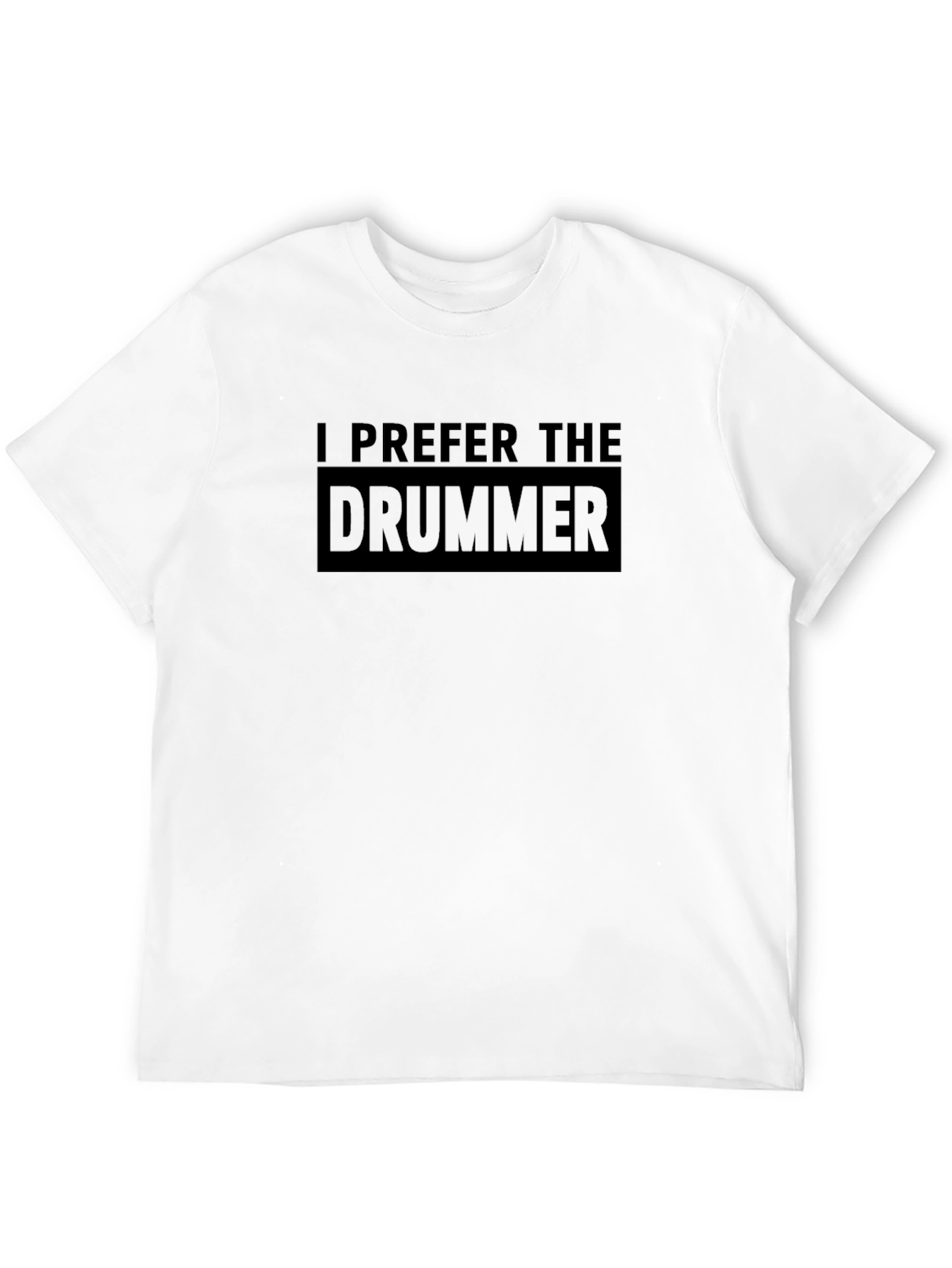 I Prefer the Drummer Black T-Shirt