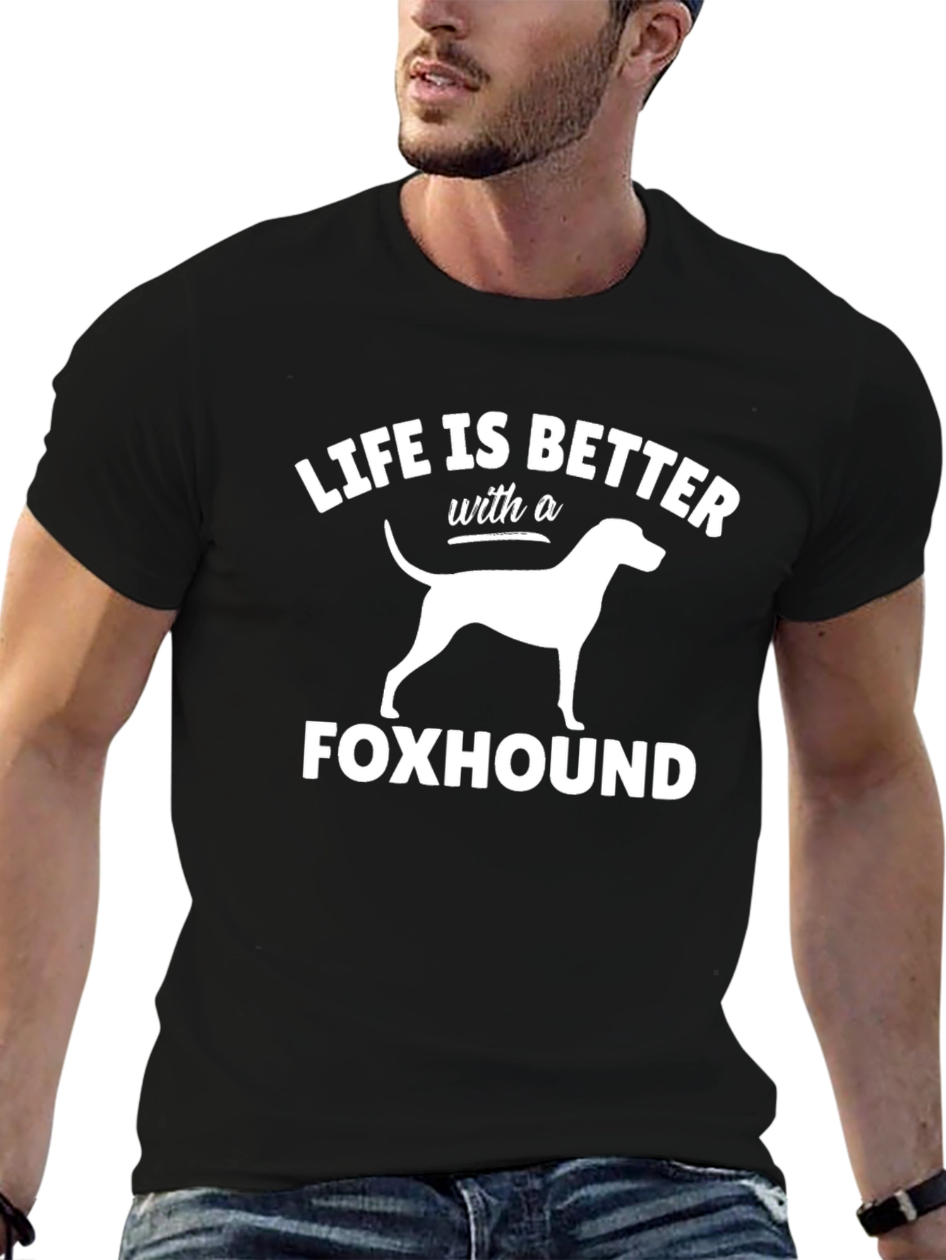 Life is Better with a Foxhound T-Shirt