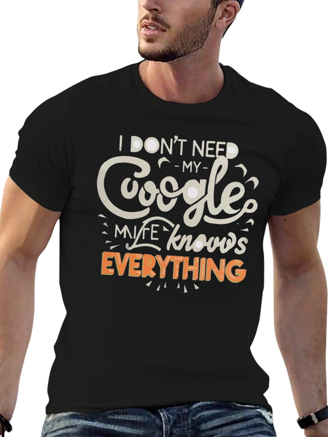 Funny Google My Wife Knows Everything Graphic T-Shirt