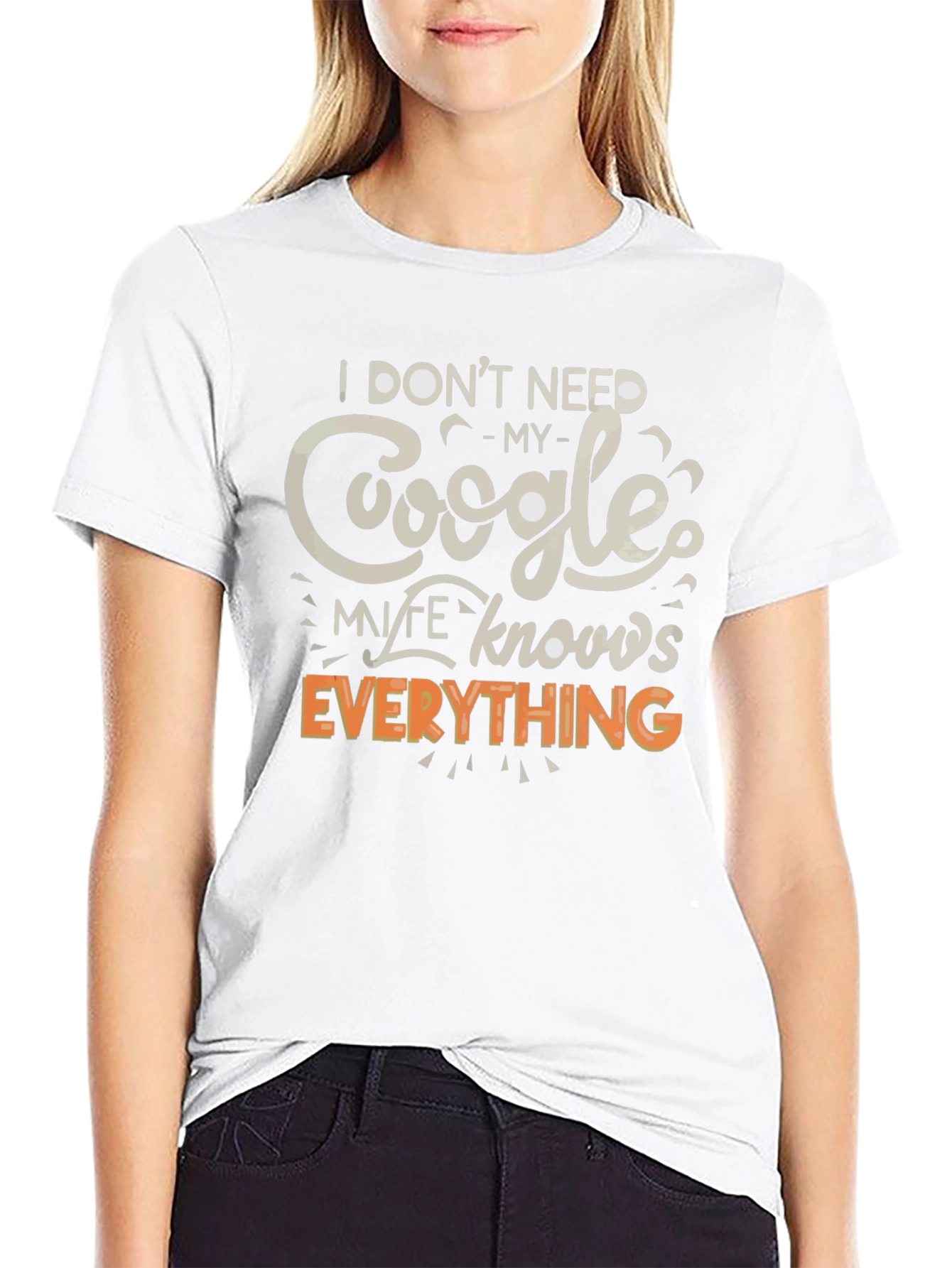 Funny Google My Wife Knows Everything Graphic T-Shirt