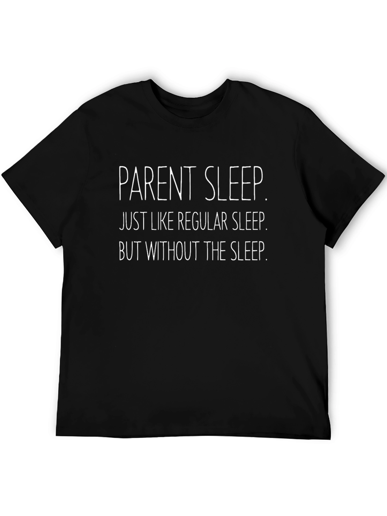Parent Sleep T-Shirt - Funny New Parent Tee