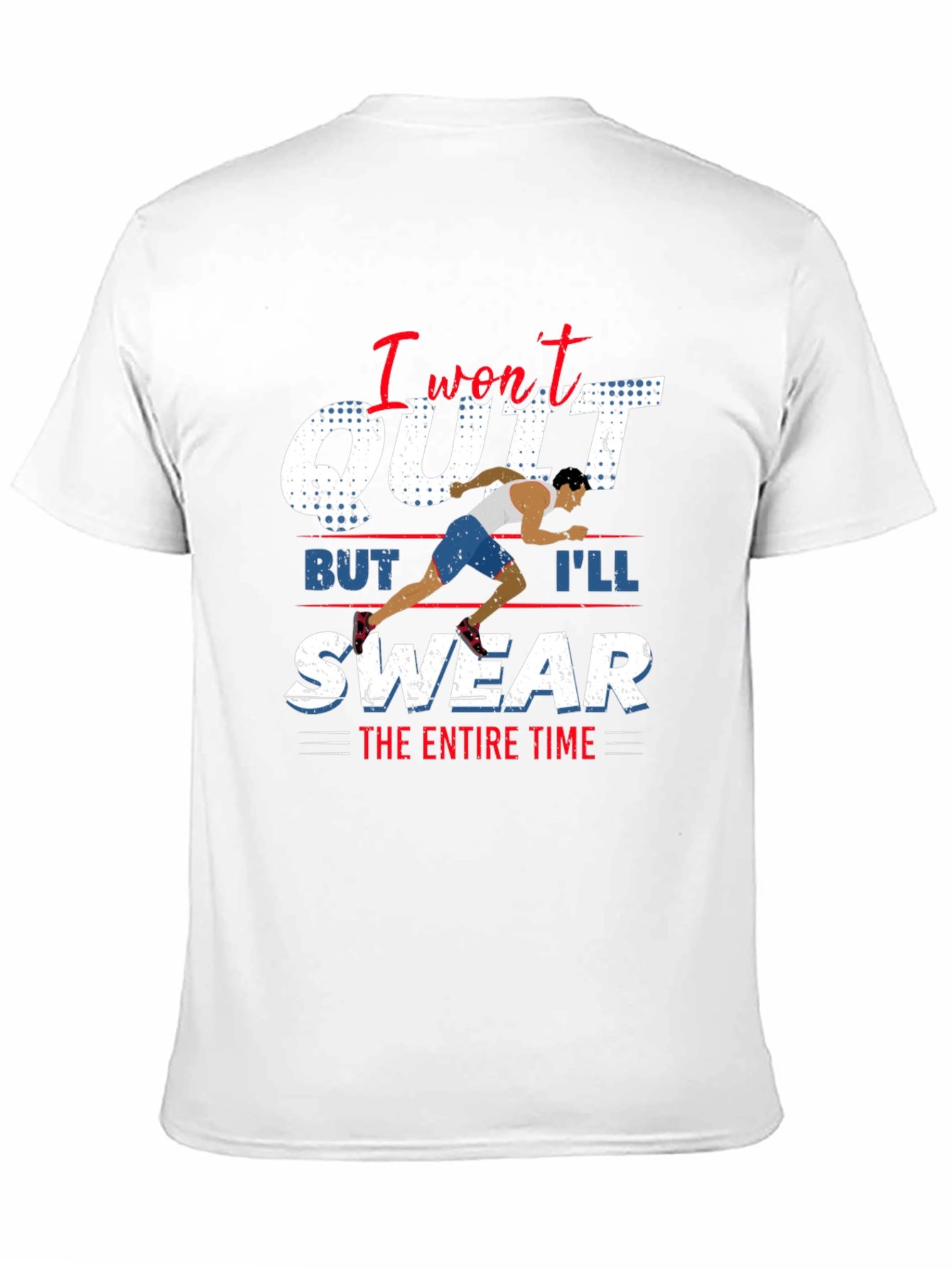 I Wont Quit Running Graphic Tee