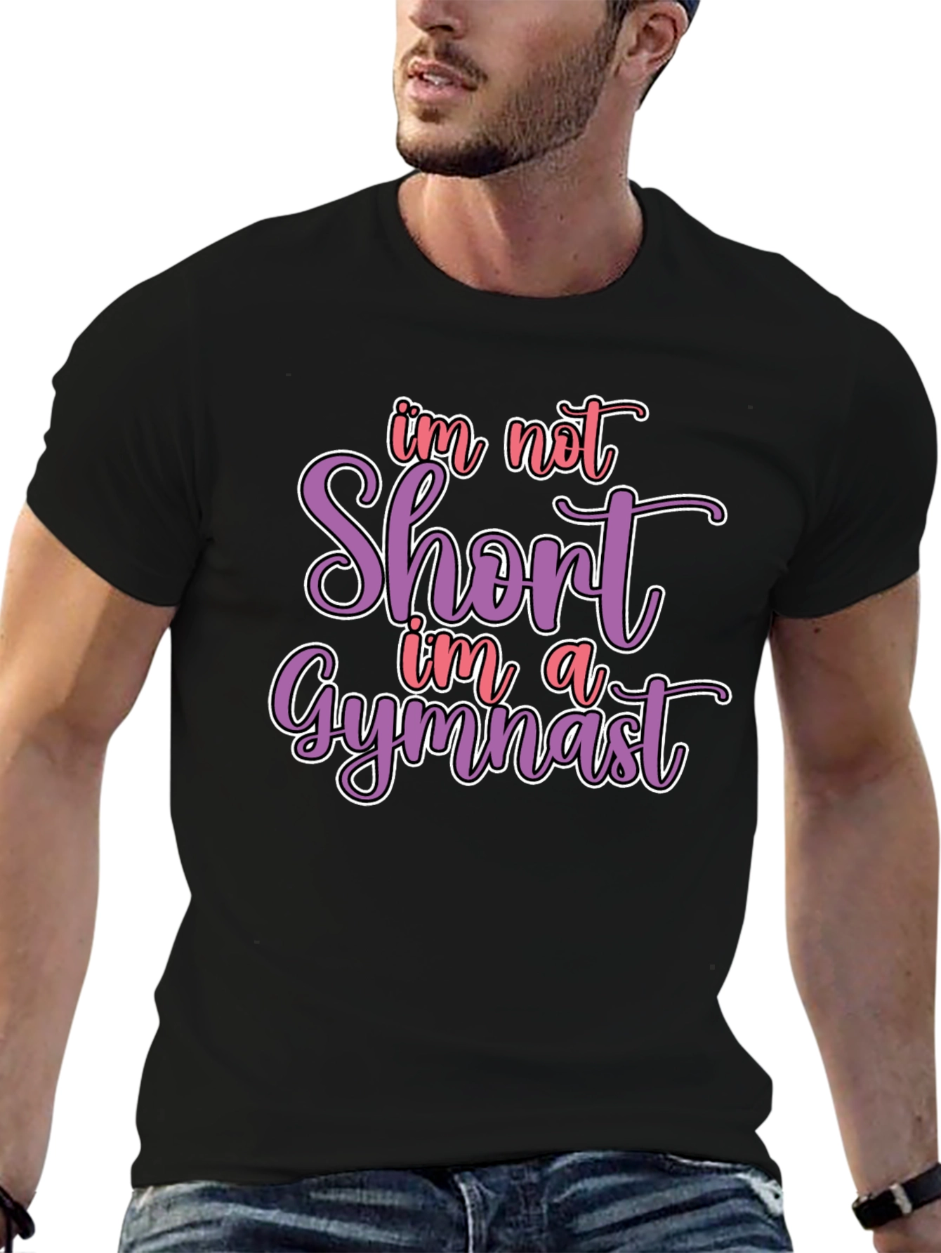 Gymnast T-Shirt - Im Not Short