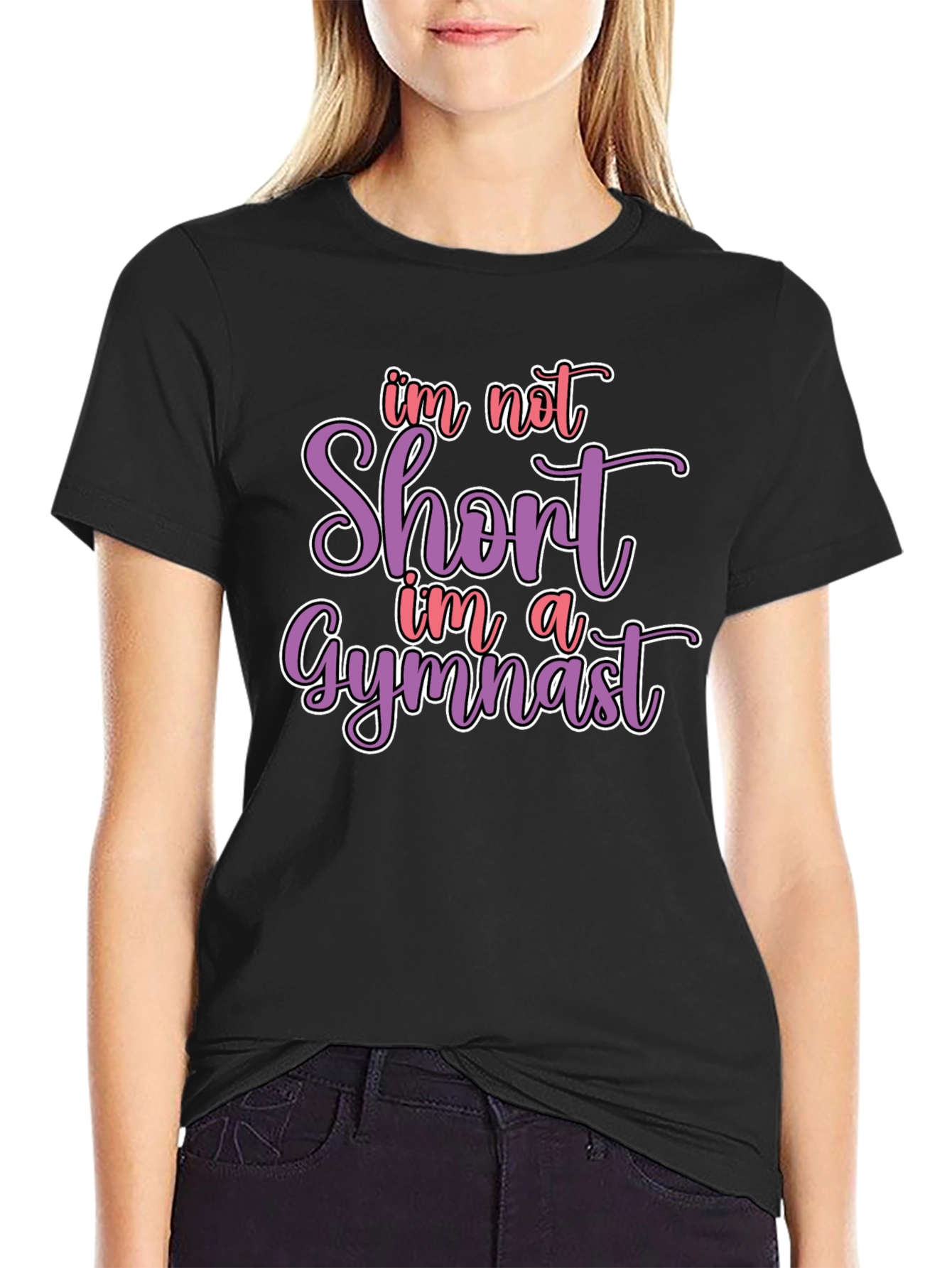 Gymnast T-Shirt - Im Not Short