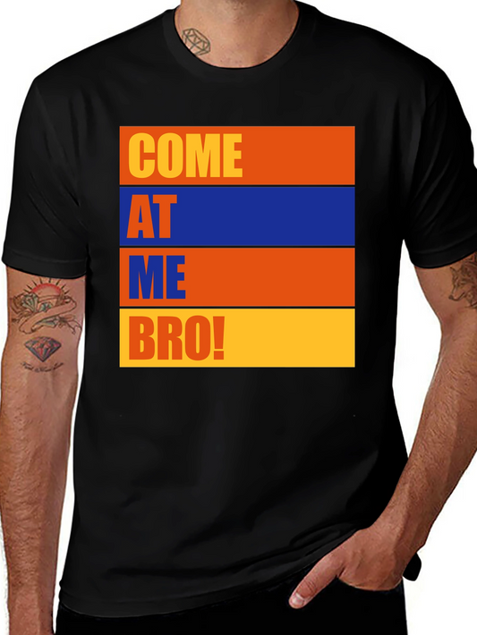 Come At Me Bro! Graphic T-Shirt - Bold Statement Tee