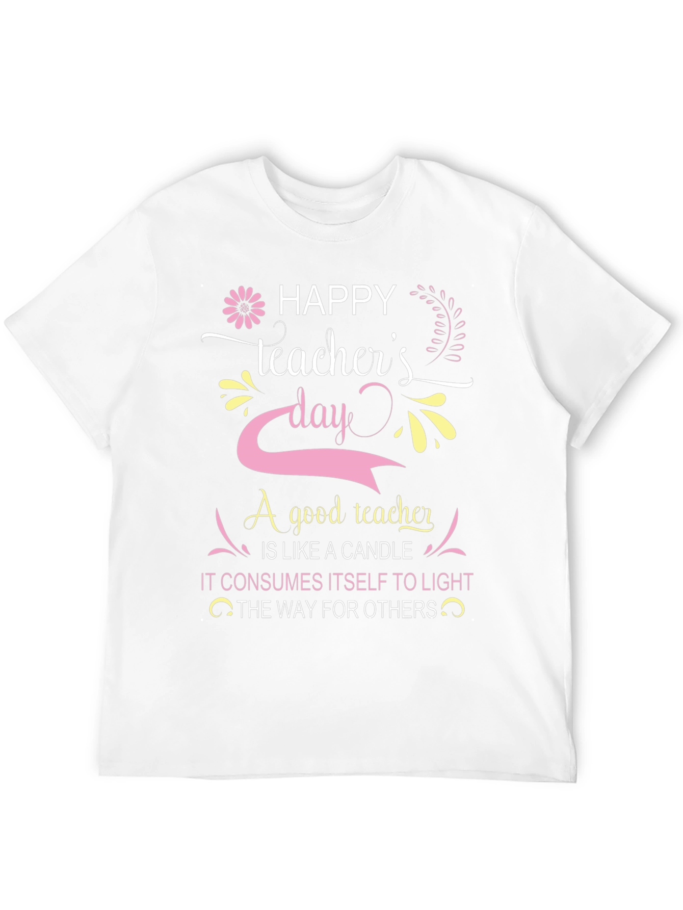 Happy Teachers Day T-Shirt - Gift for Teachers