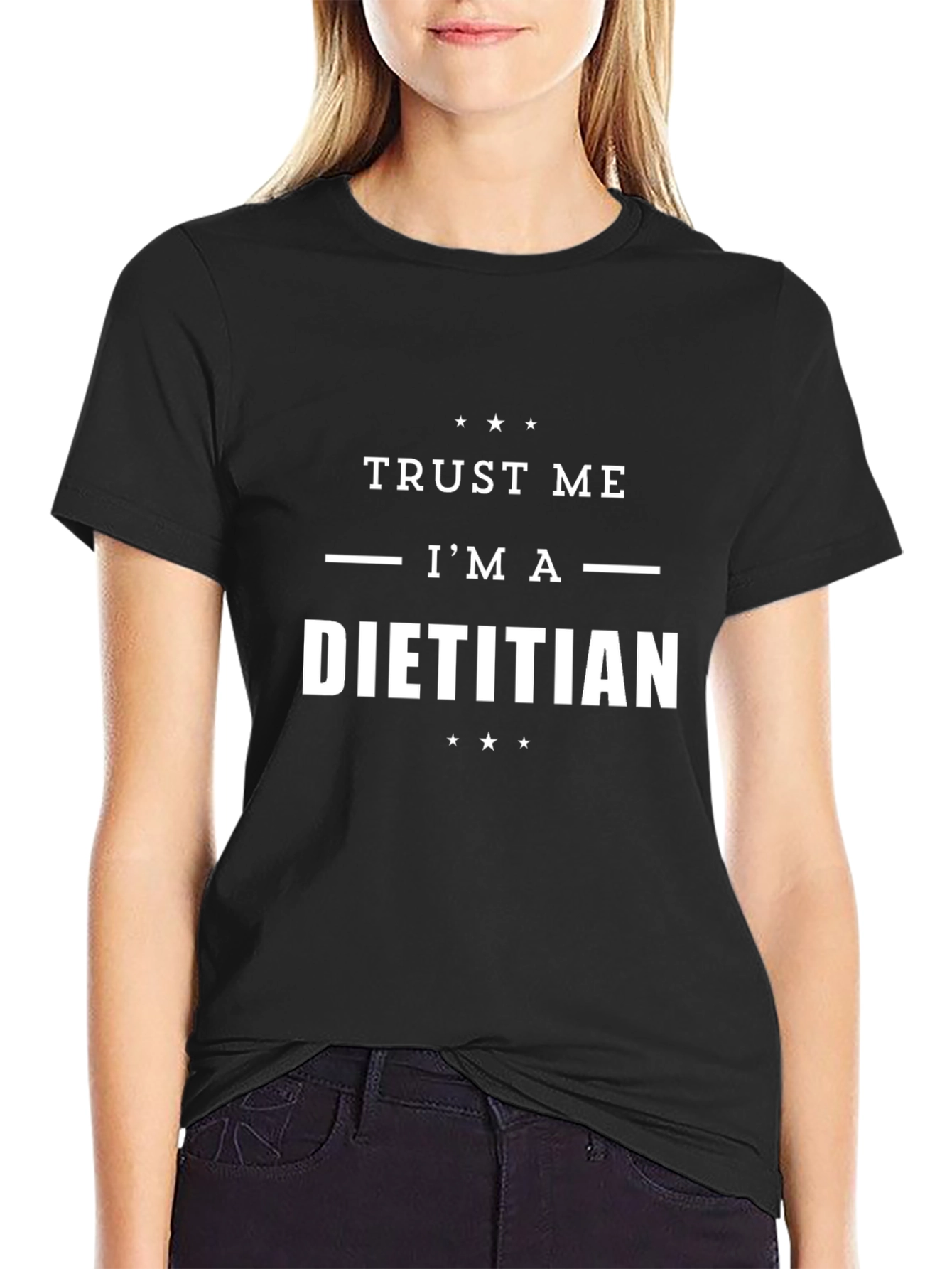Trust Me Im a Dietitian Graphic T-Shirt