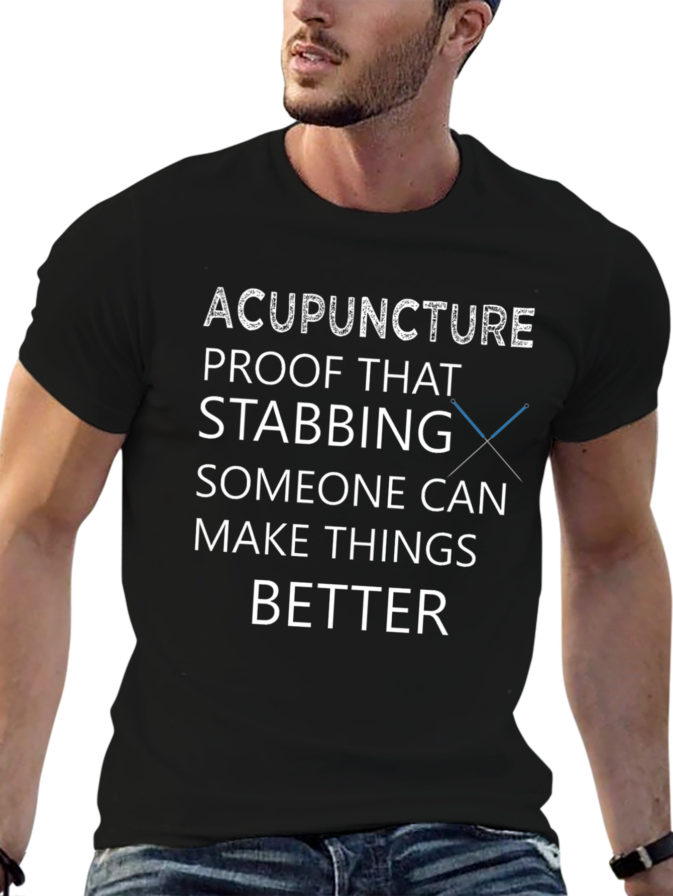 Acupuncture T-Shirt - Stabbing Makes Things Better Tee