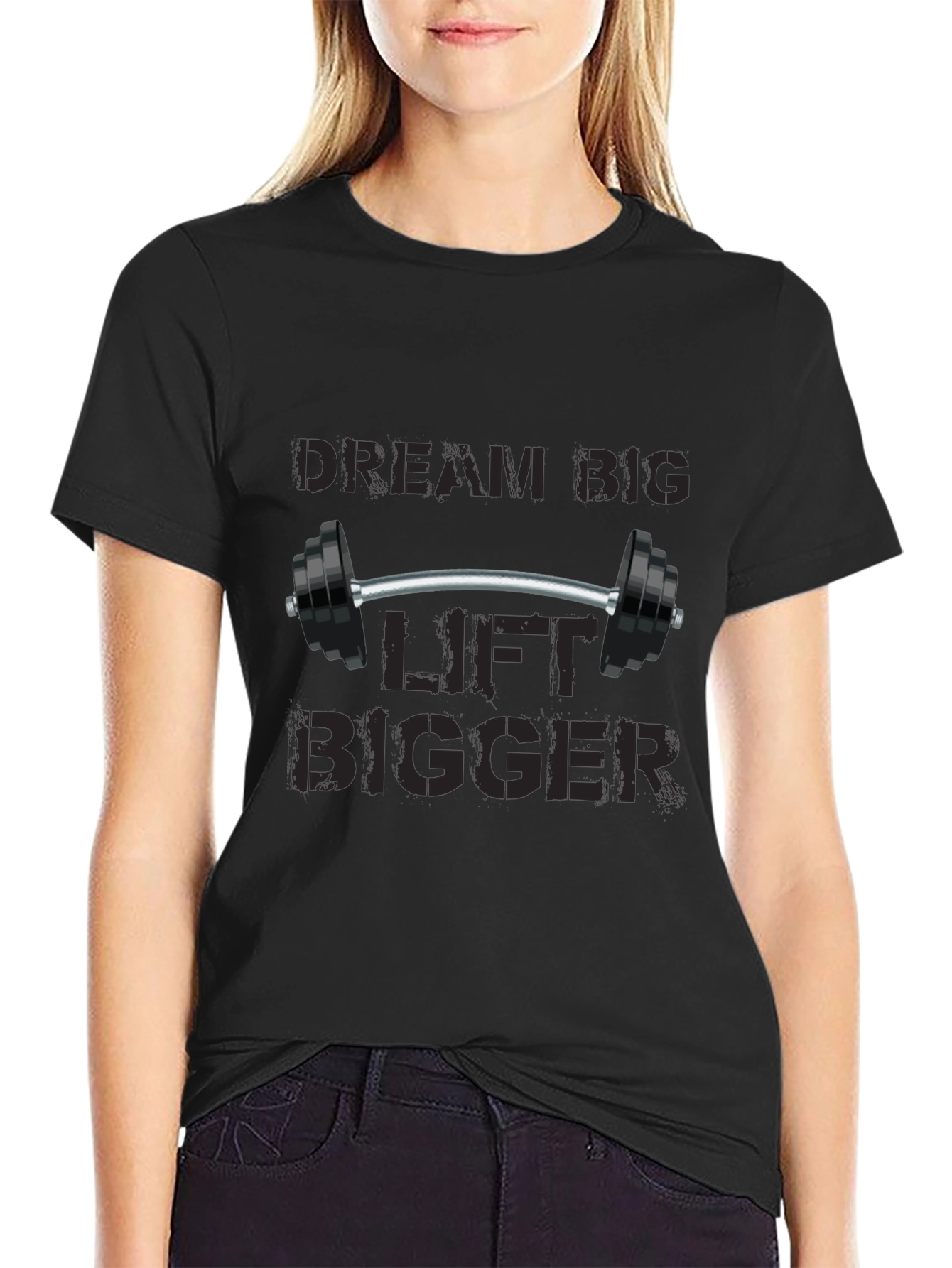Dream Big Lift Bigger Black T-Shirt