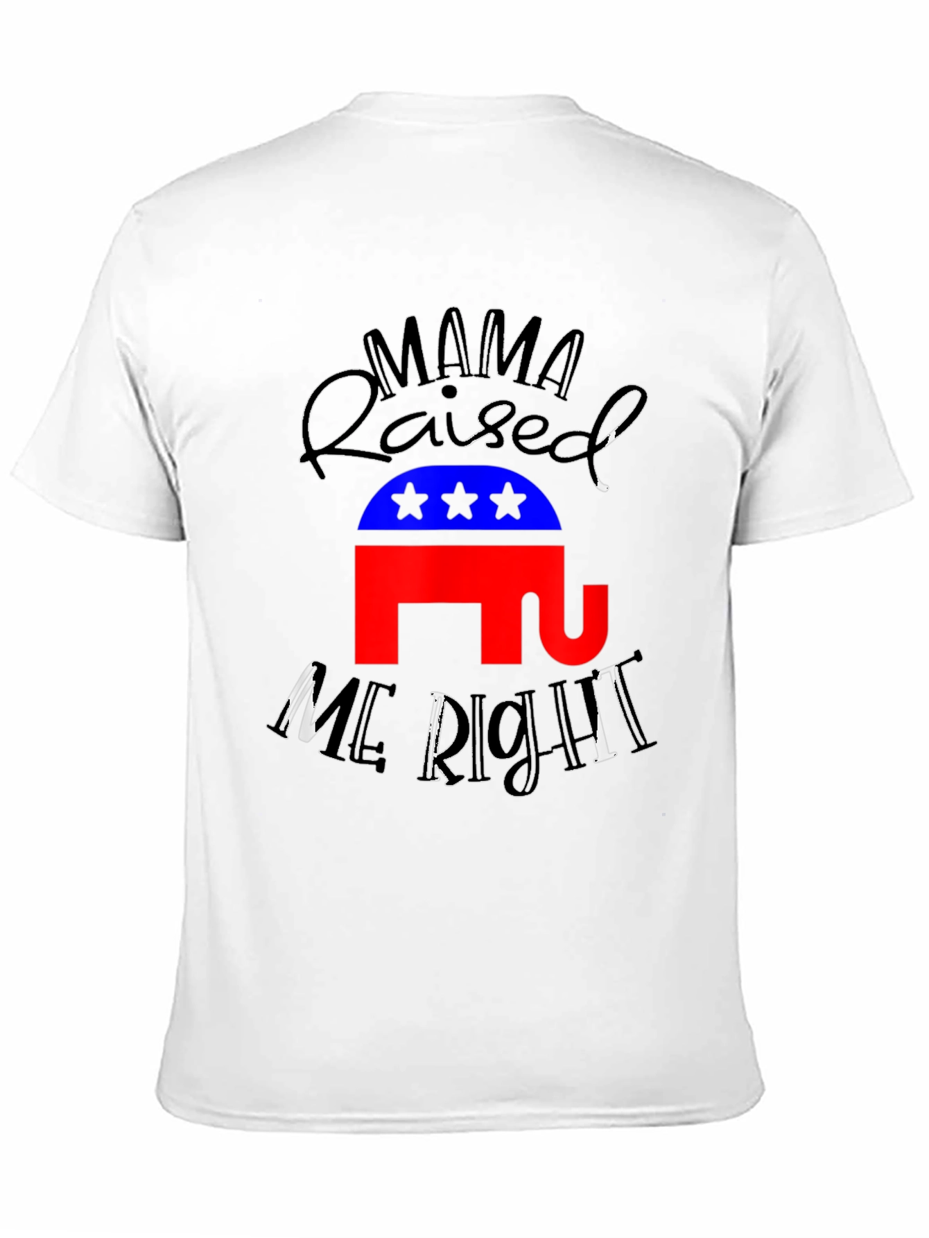 Mama Raised Me Right Republican T-Shirt