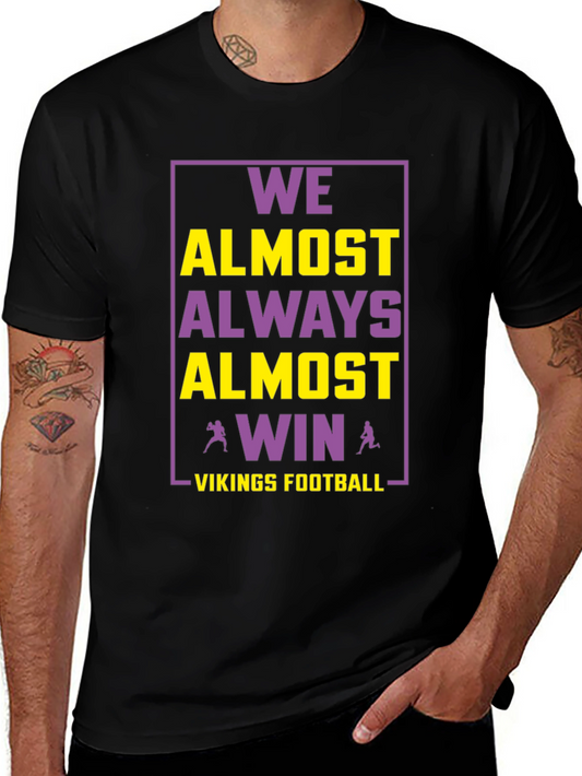 Vikings Football Graphic Tee - Always Almost Win!