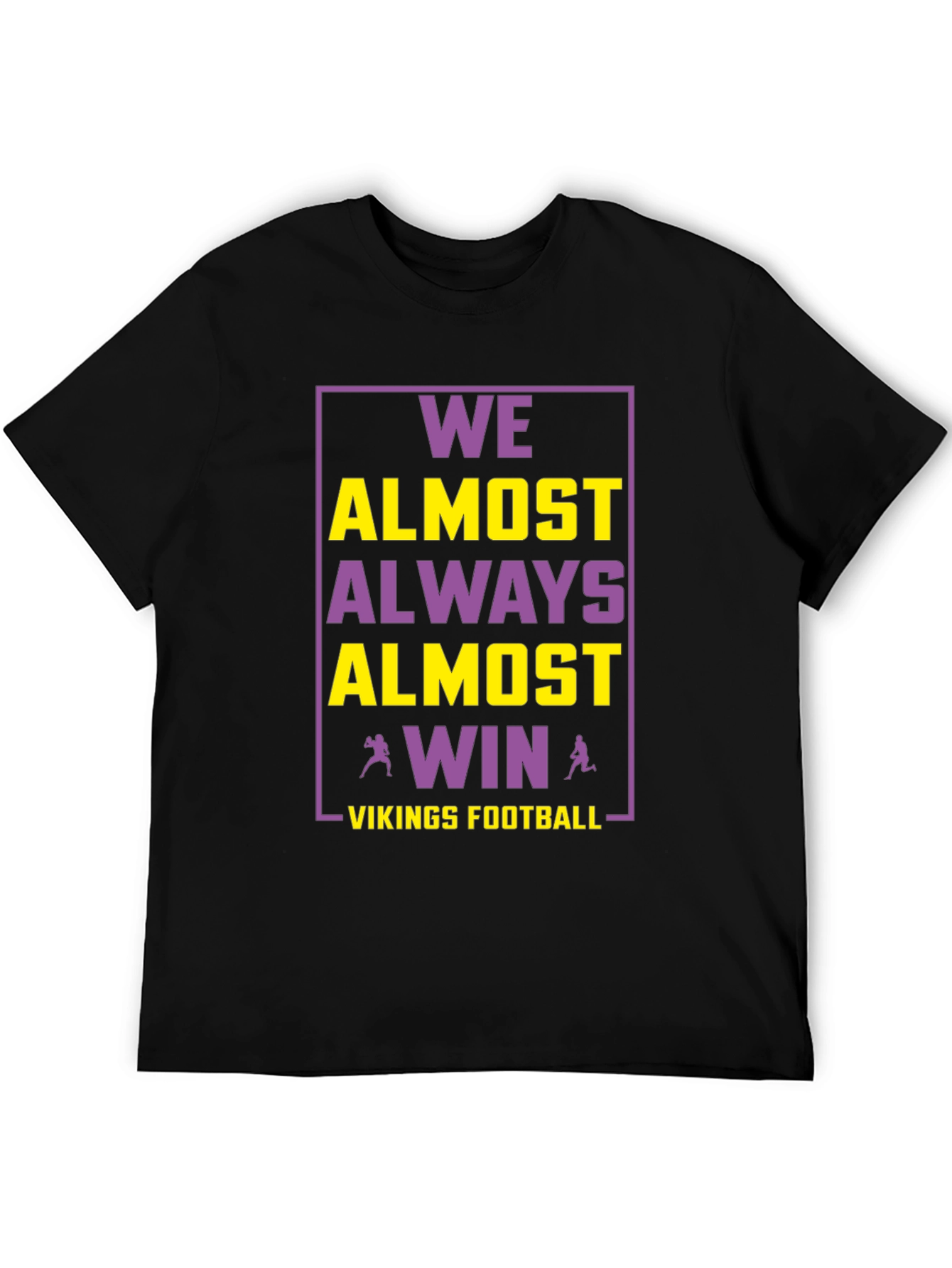 Vikings Football Graphic Tee - Always Almost Win!