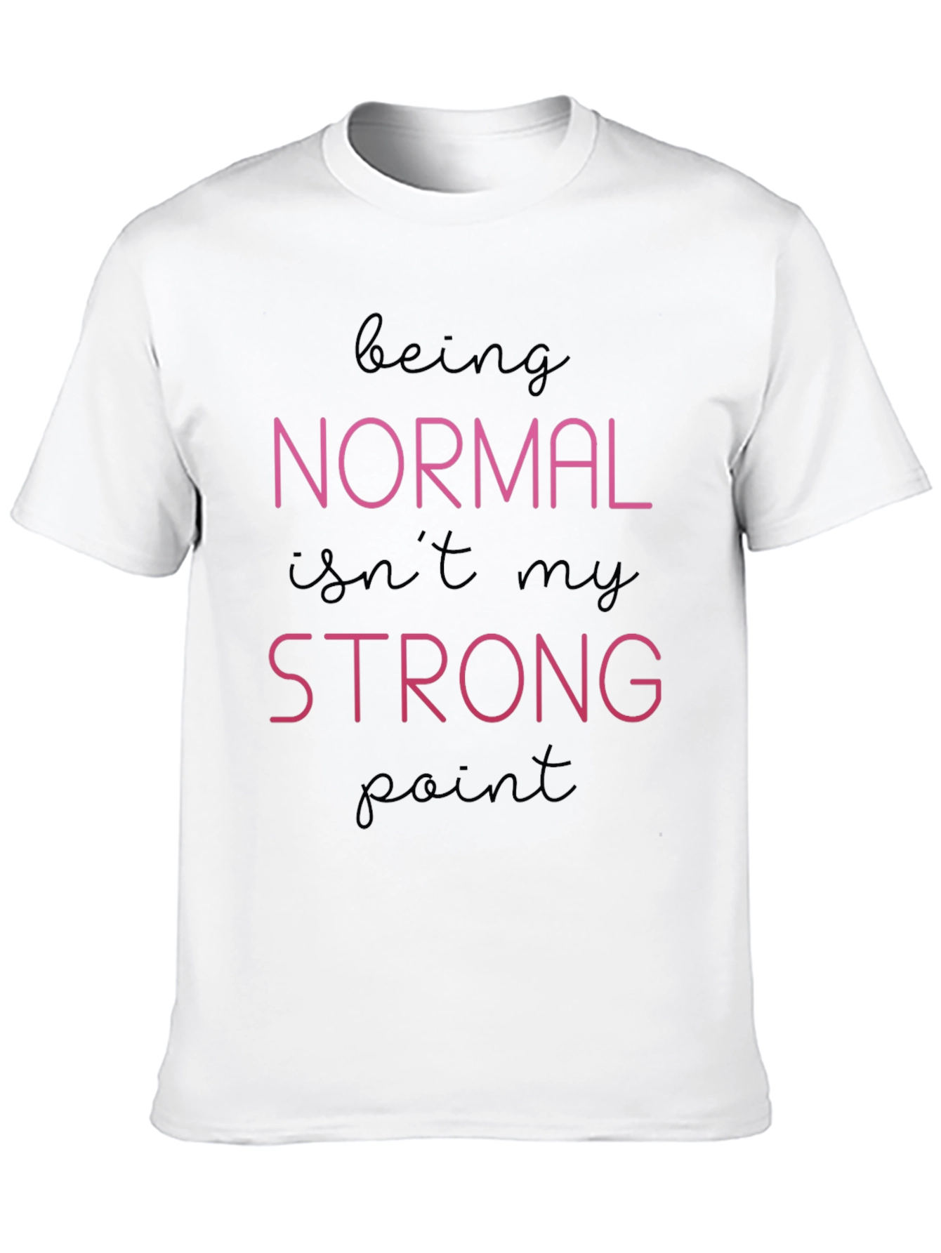Normal Isnt My Strong Point T-Shirt