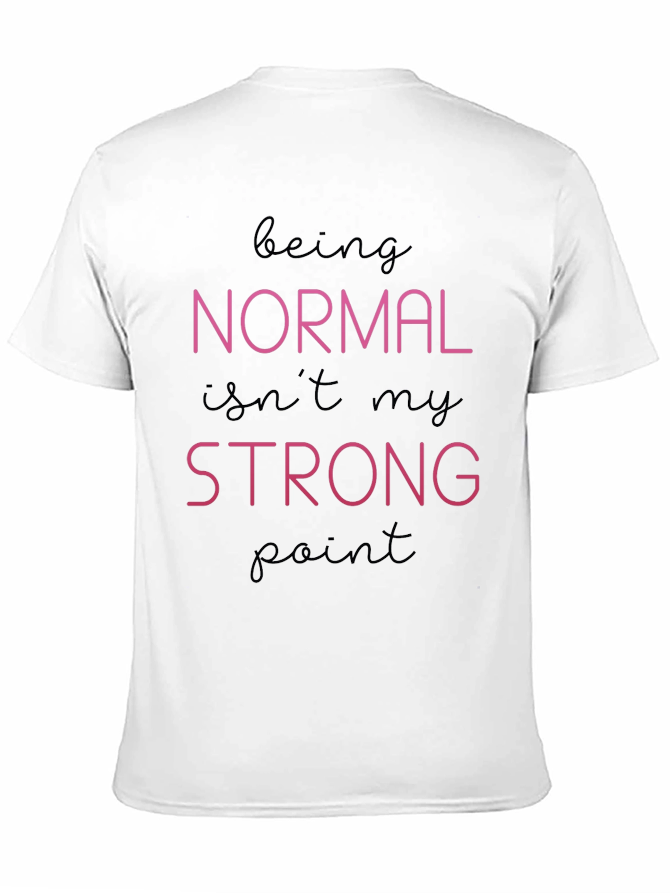 Normal Isnt My Strong Point T-Shirt
