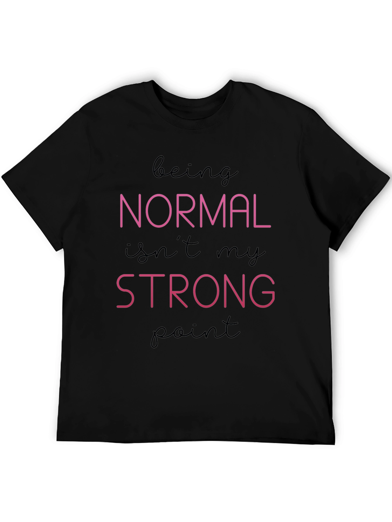 Normal Isnt My Strong Point T-Shirt