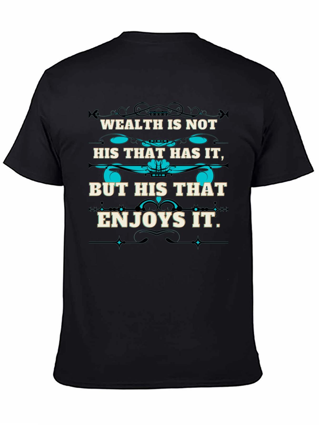Wealth Quote T-Shirt - Enjoy What You Have