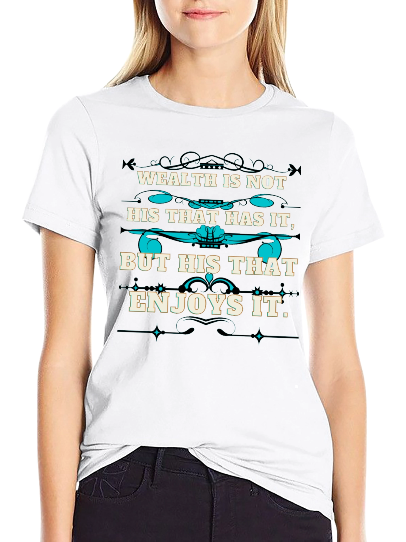 Wealth Quote T-Shirt - Enjoy What You Have