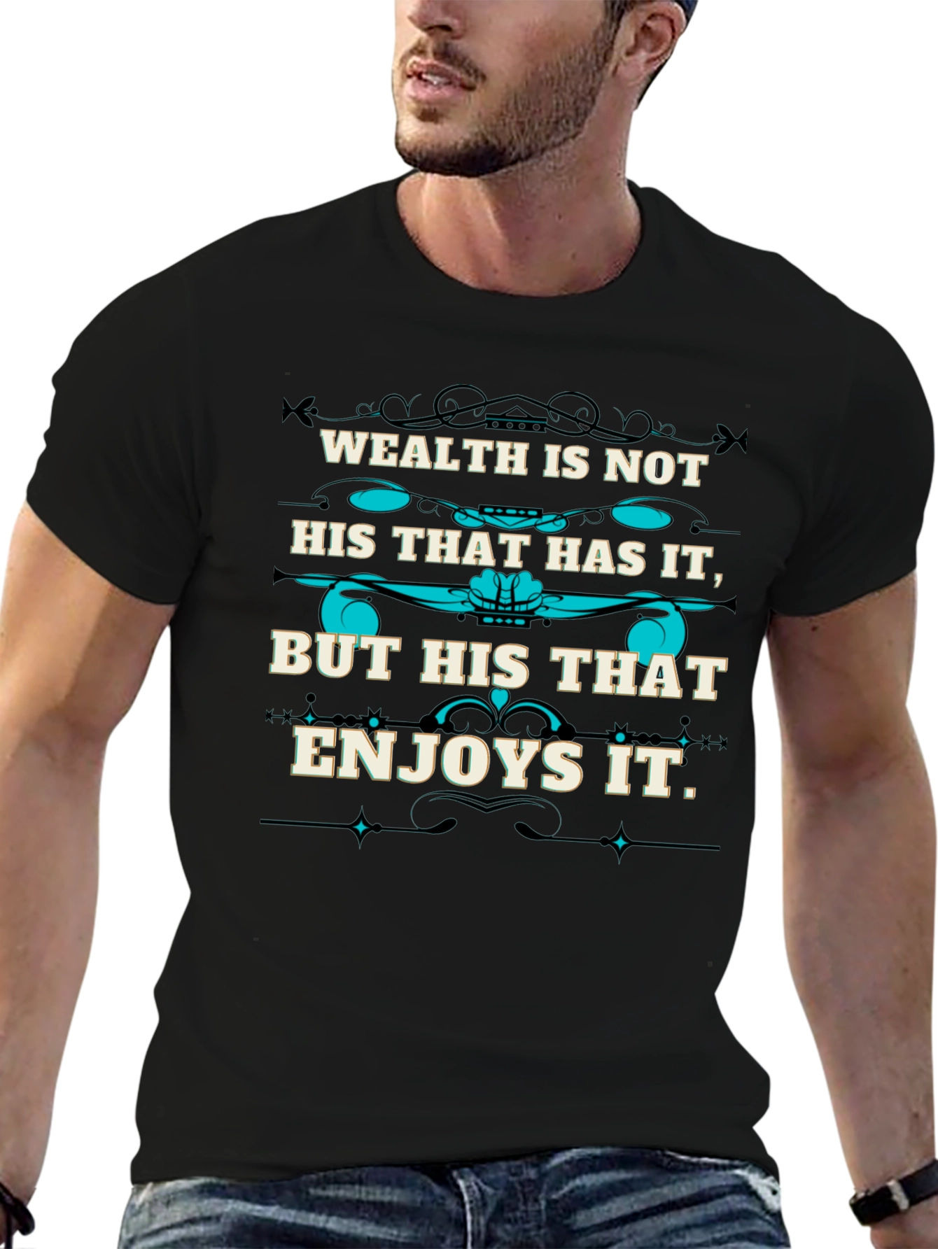 Wealth Quote T-Shirt - Enjoy What You Have