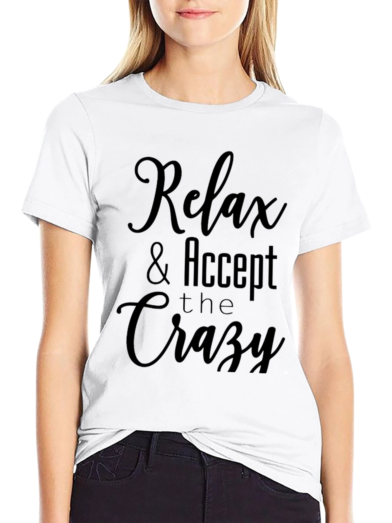 Relax & Accept the Crazy Graphic T-Shirt