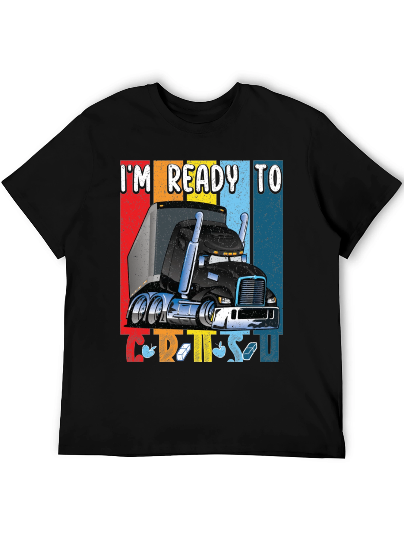 Ready to C.R.T.S.U Trucker T-Shirt