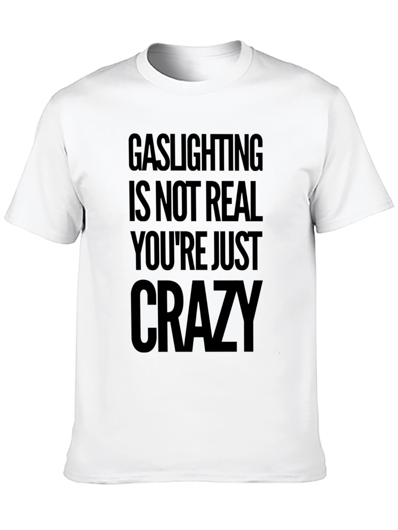 Gaslighting Is Not Real Graphic Tee