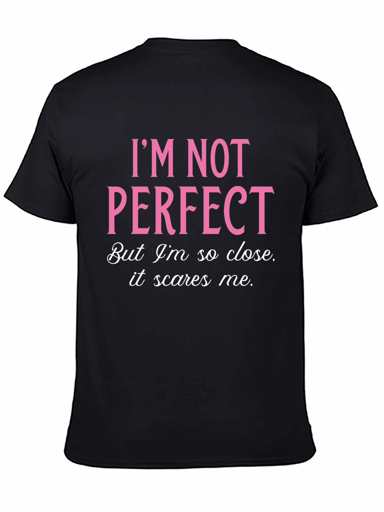 Im Not Perfect Graphic T-Shirt