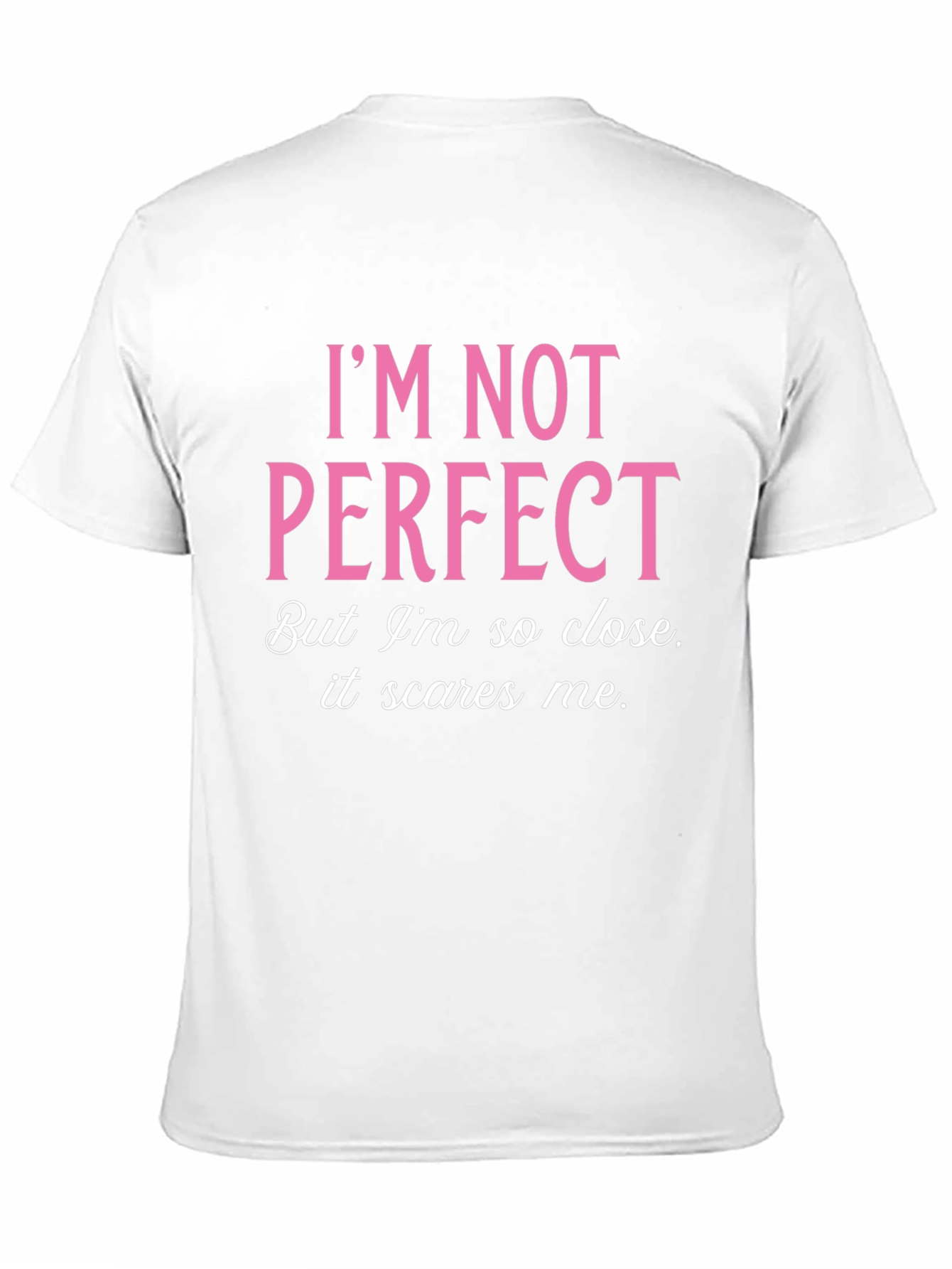 Im Not Perfect Graphic T-Shirt
