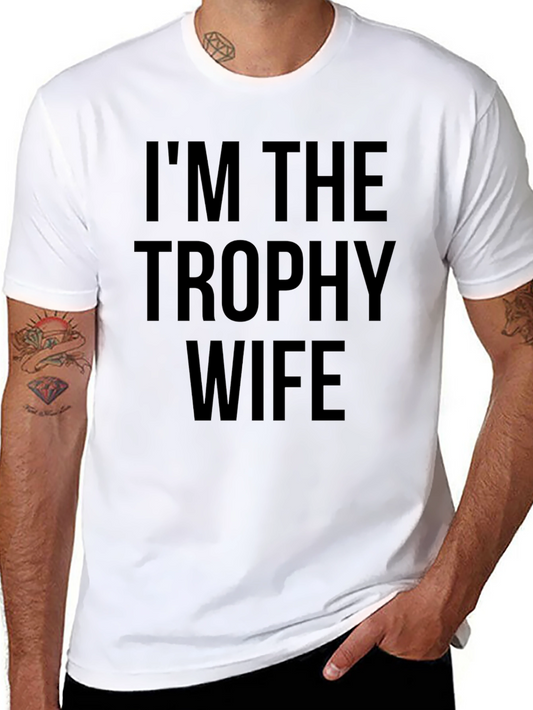 Im the Trophy Wife Graphic Tee