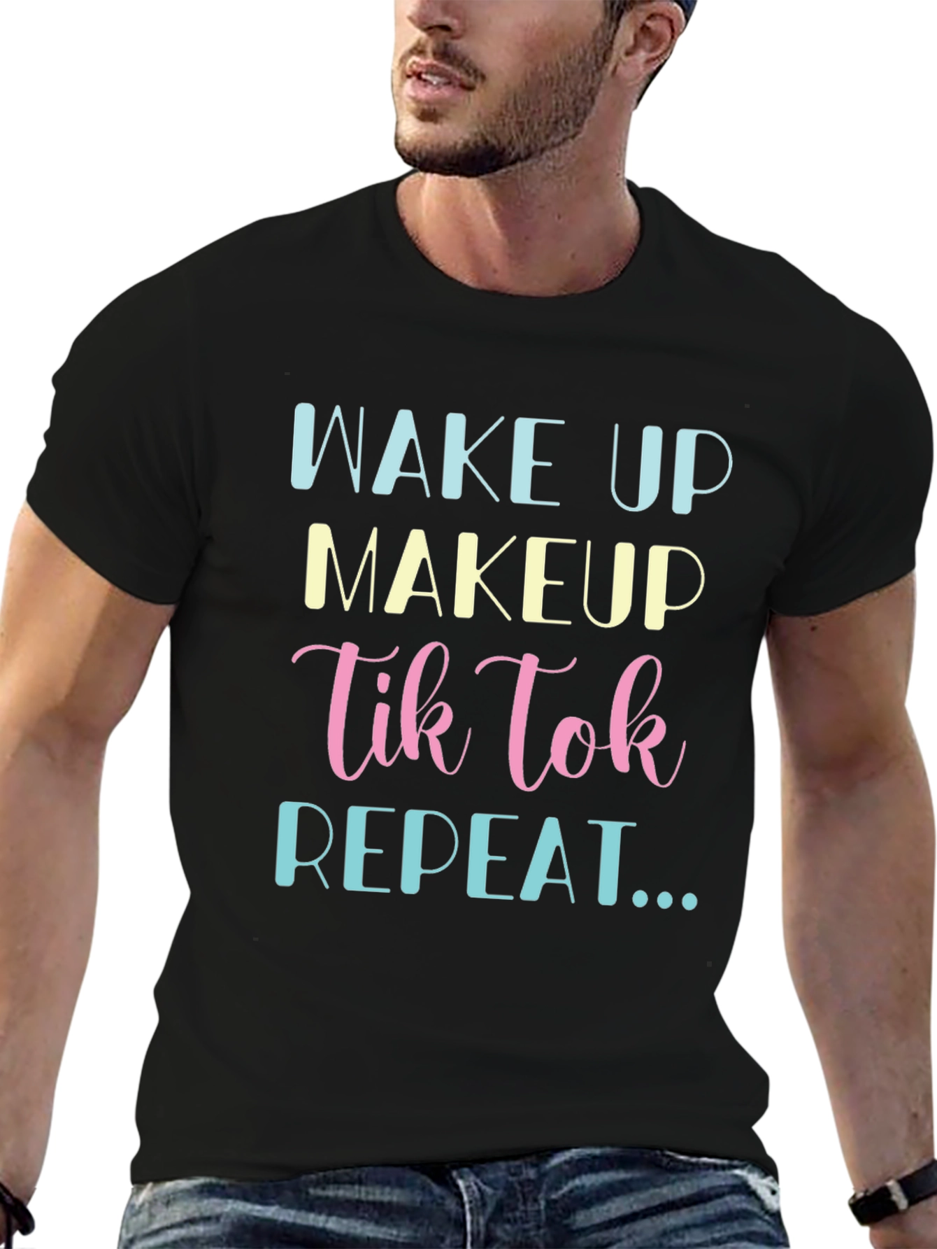 Wake Up Makeup TikTok Repeat Black T-Shirt