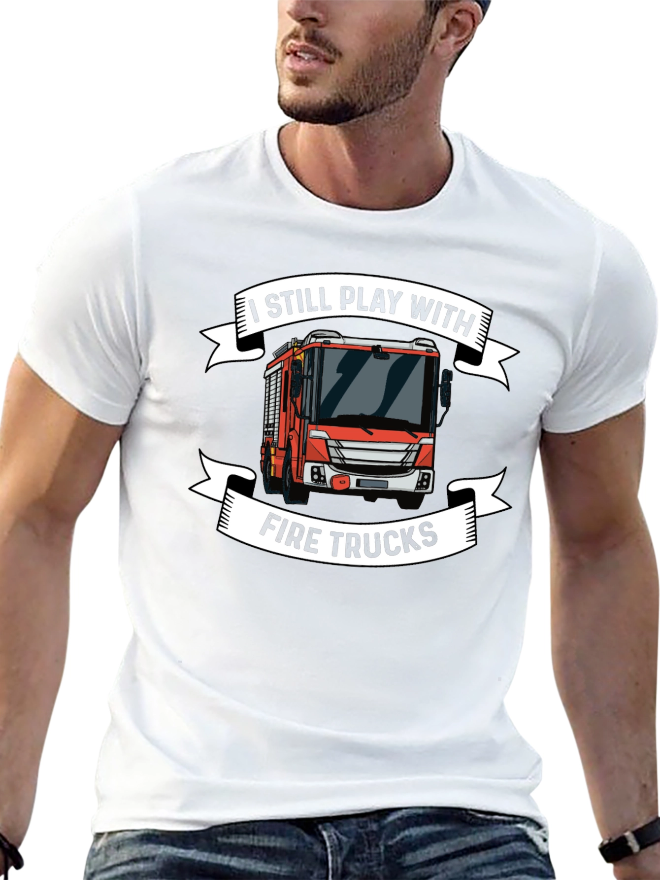 I Still Play with Fire Trucks T-Shirt