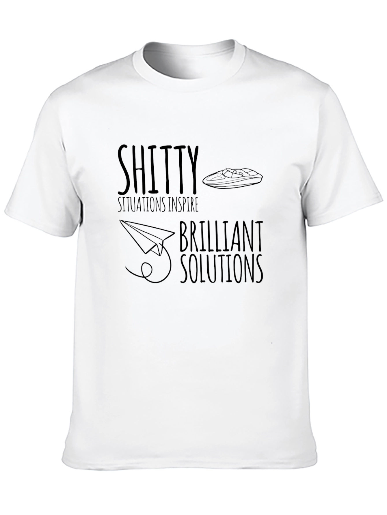 Inspirational T-Shirt - Shitty Situations Brilliant Solutions