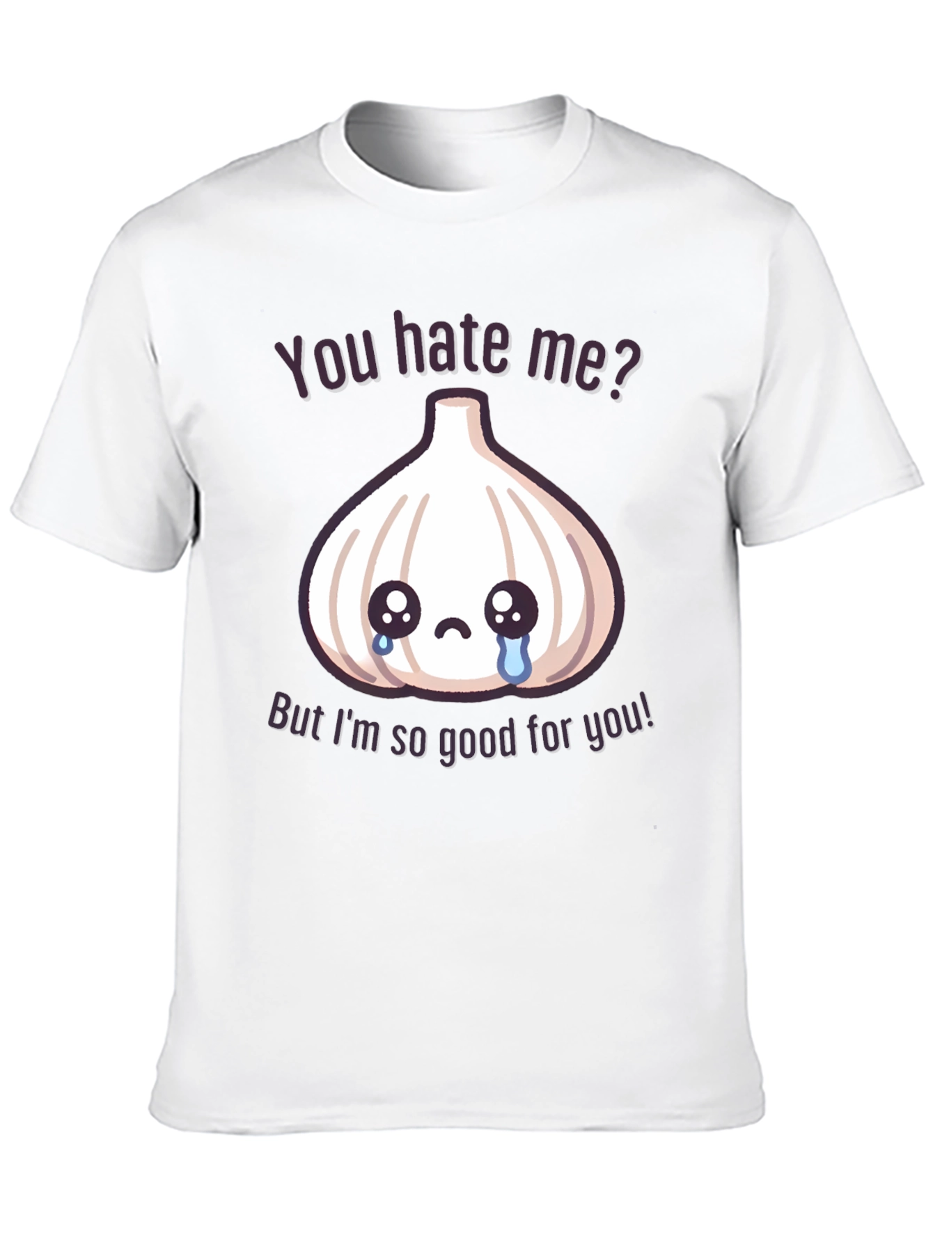 Funny Garlic Graphic T-Shirt - You Hate Me?