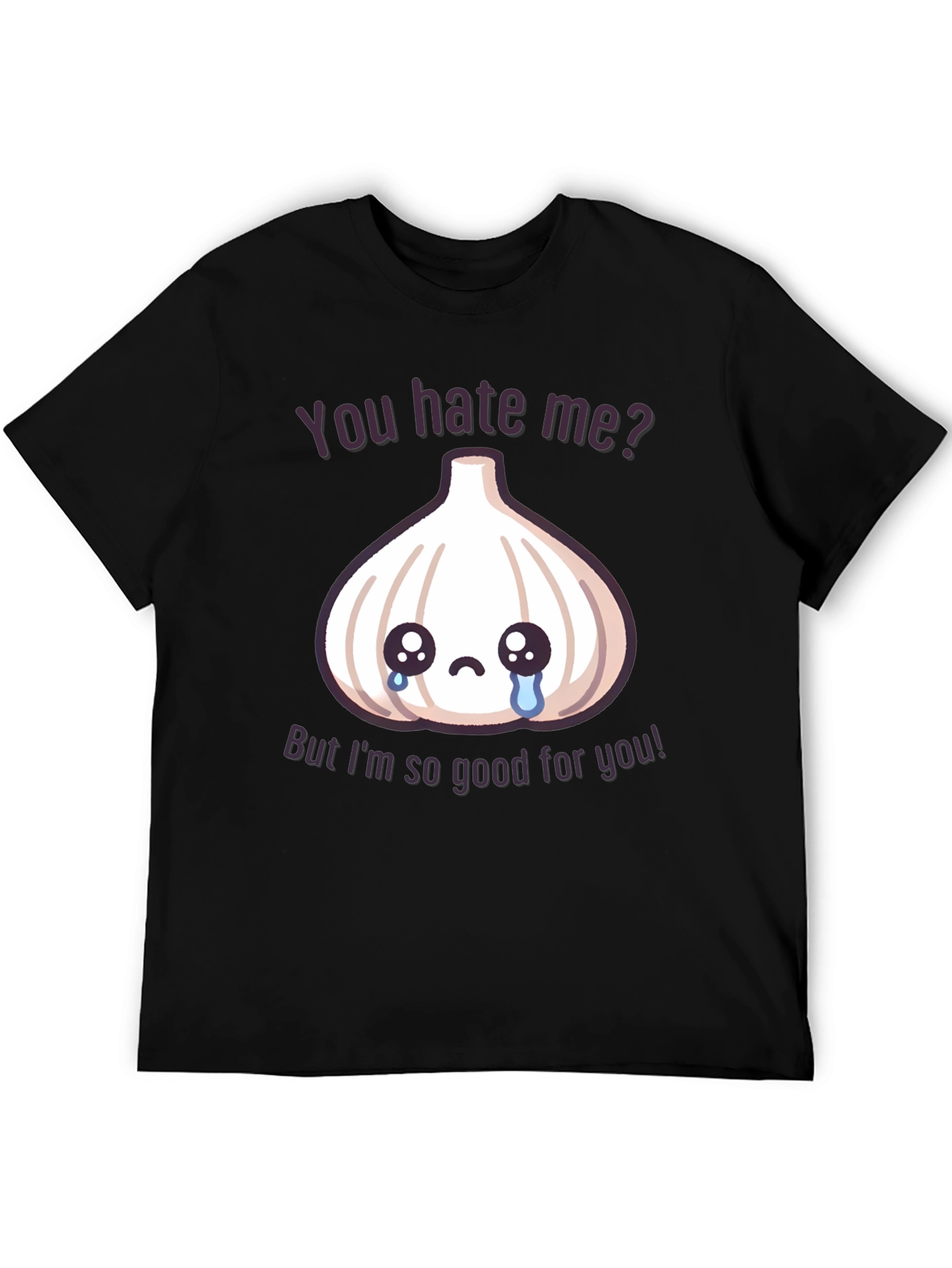 Funny Garlic Graphic T-Shirt - You Hate Me?