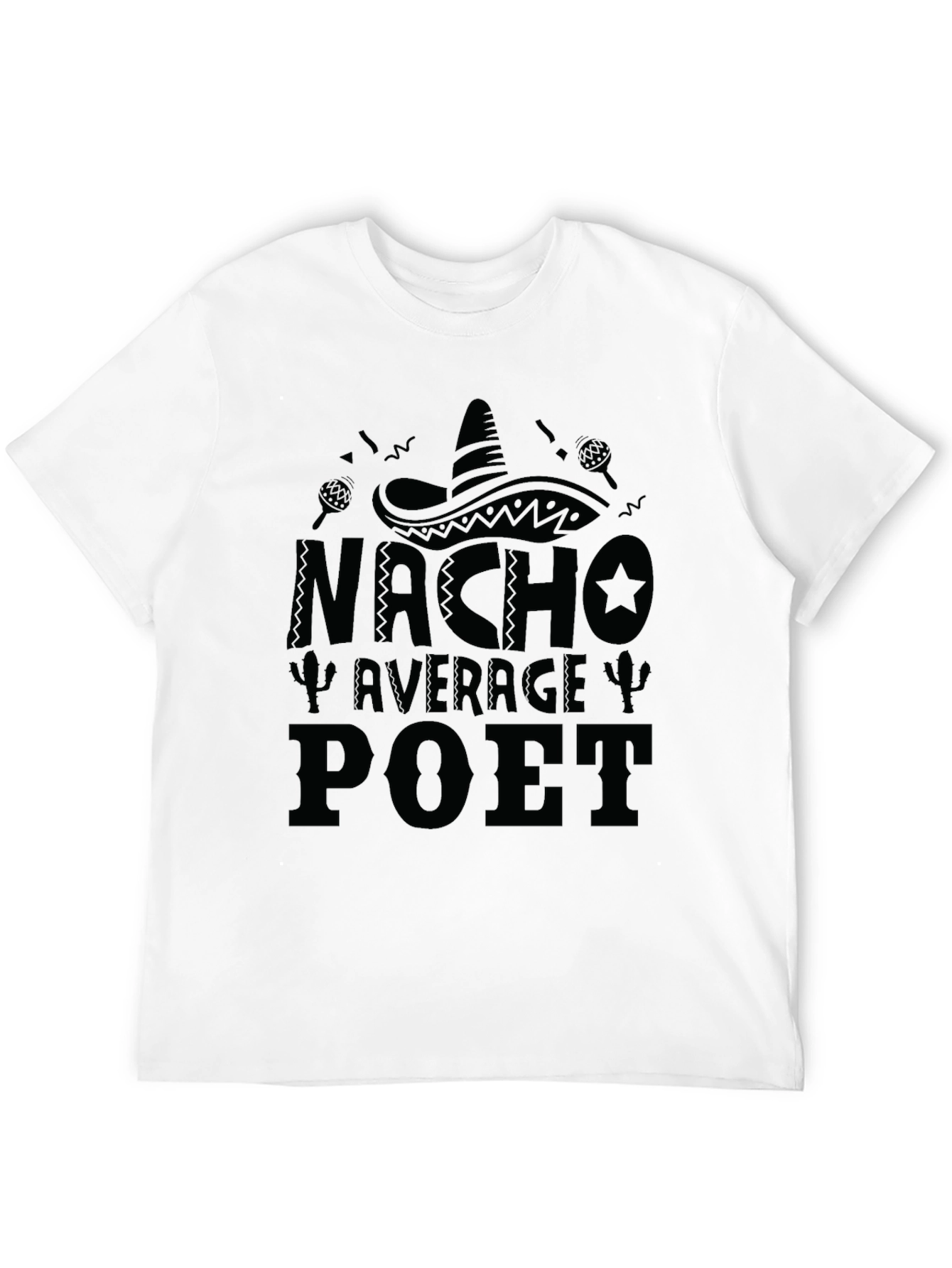 Nacho Average Poet T-Shirt Funny Cinco de Mayo Tee