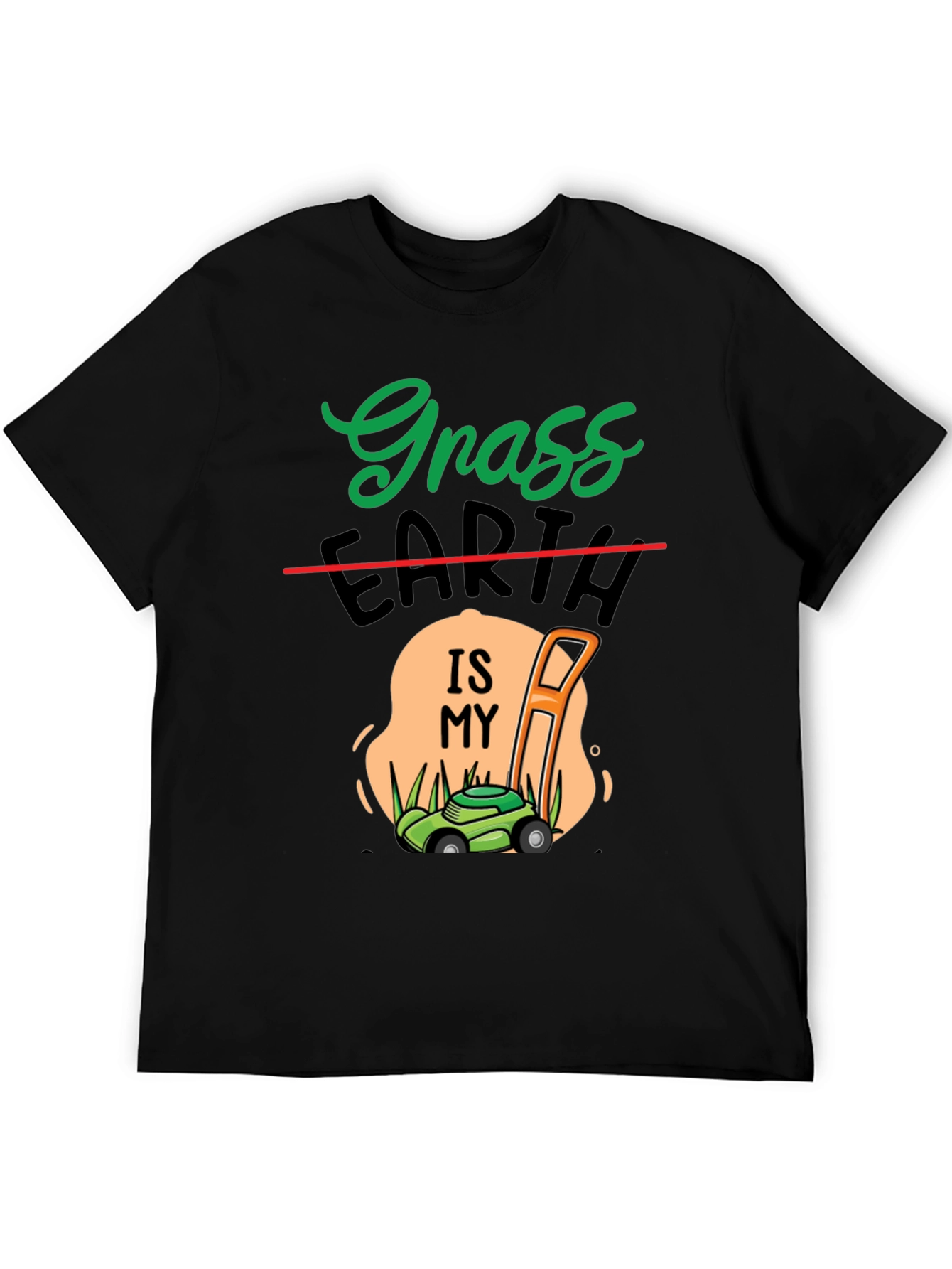 Grass Earth Is My Turf - Gardening T-Shirt