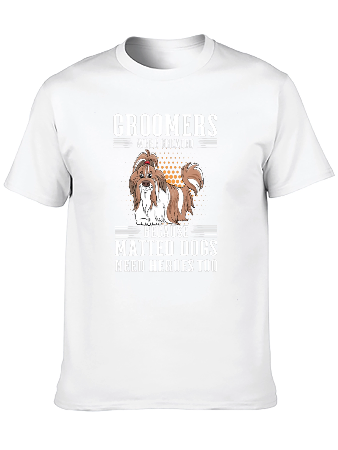 Groomers: Matted Dogs Need Heroes T-Shirt