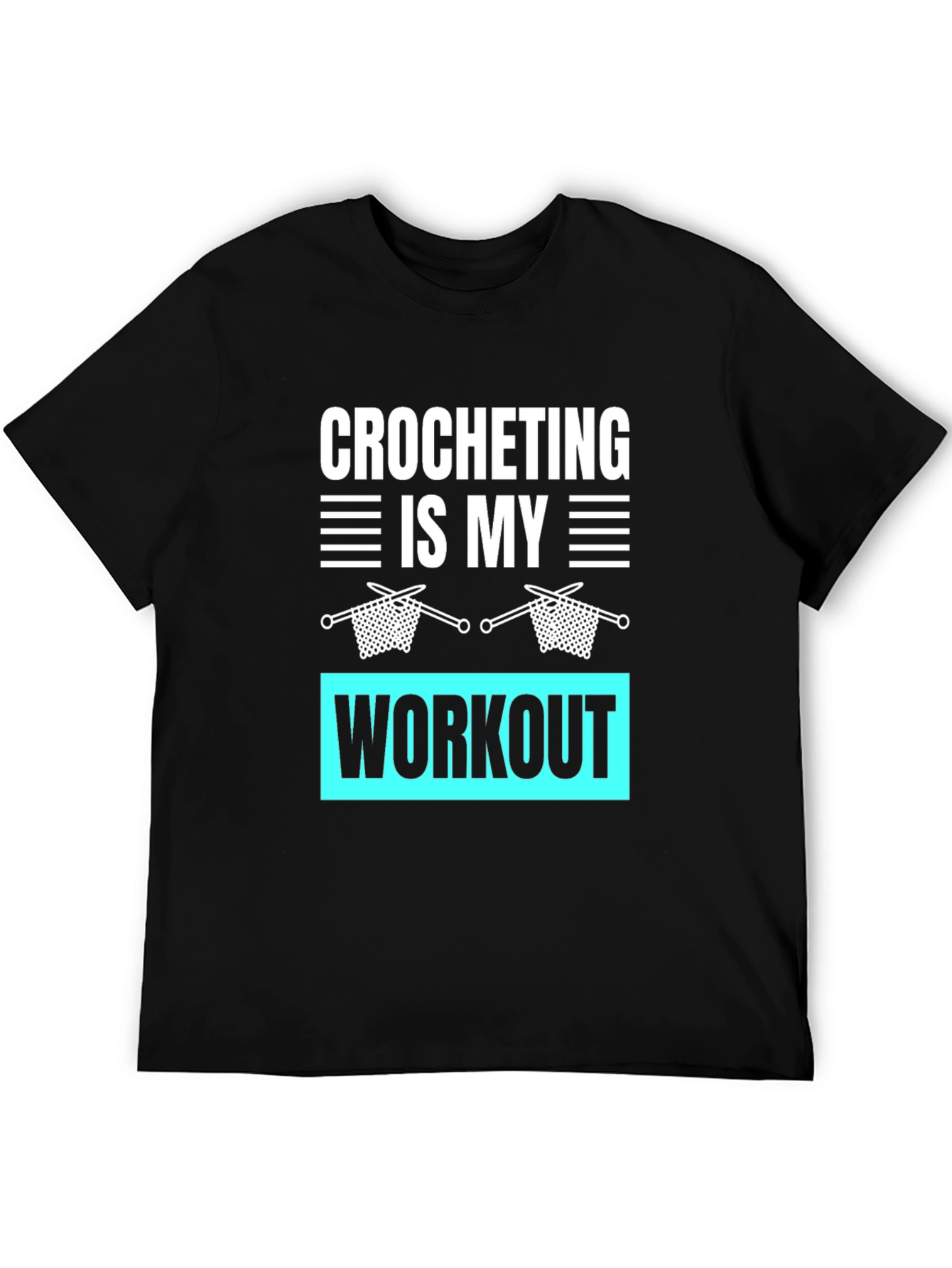 Crocheting Is My Workout Graphic T-Shirt