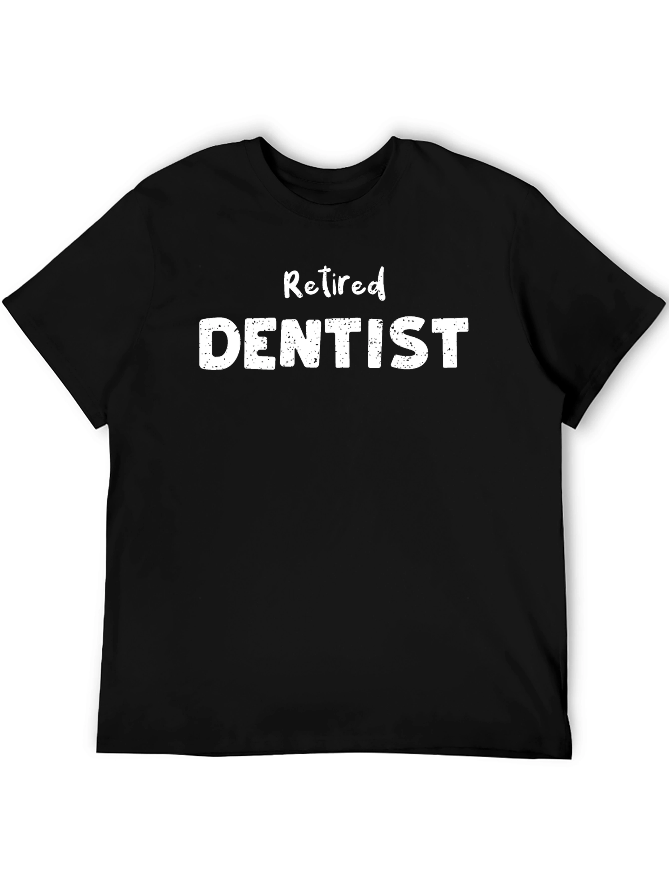 Retired Dentist Graphic T-Shirt