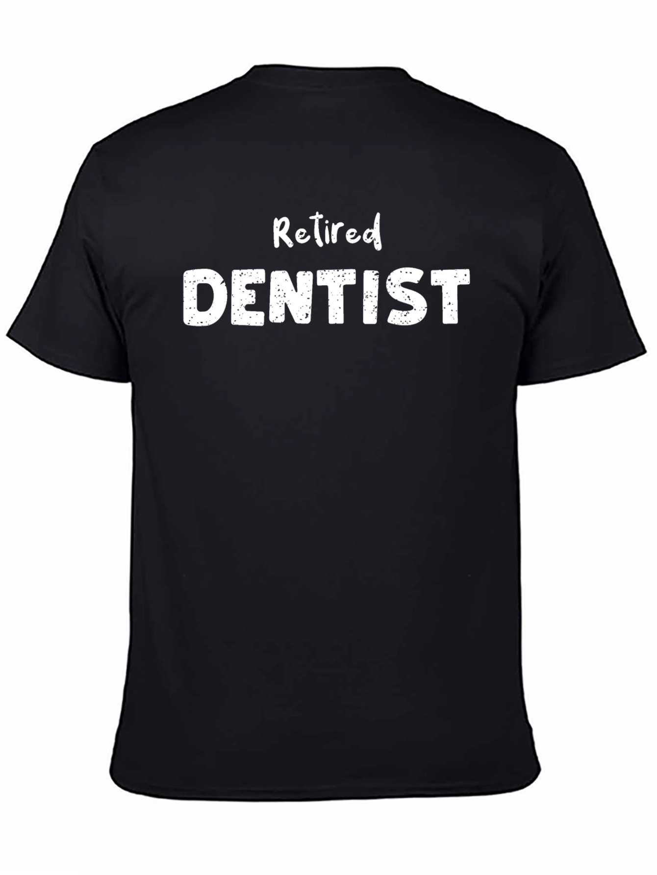 Retired Dentist Graphic T-Shirt