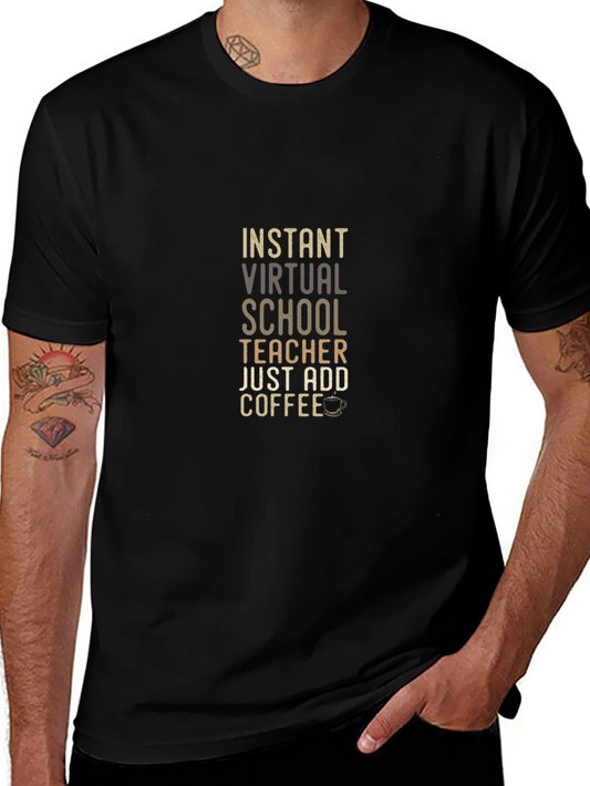 Instant Virtual School Teacher Add Coffee Graphic T-Shirt