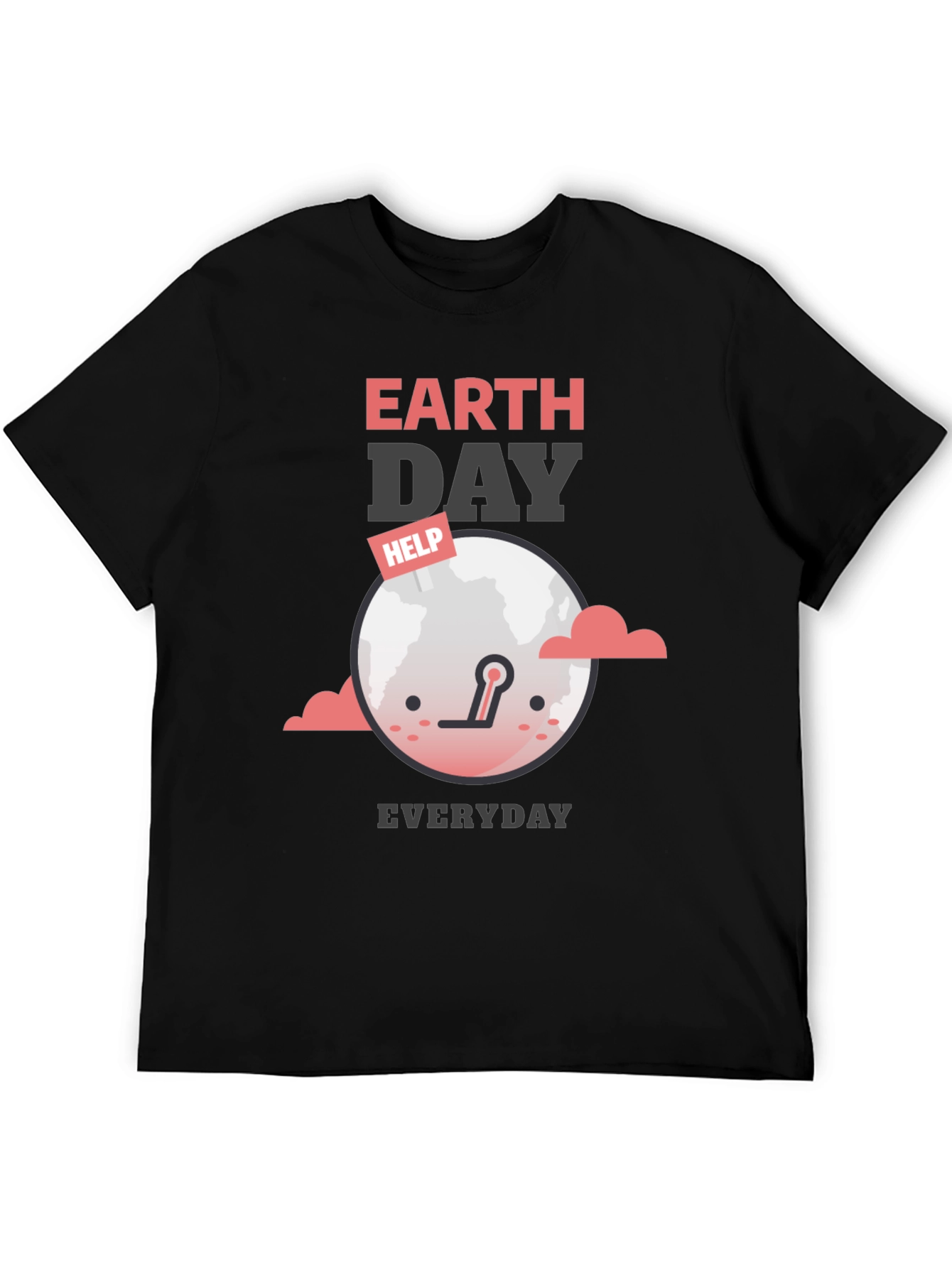 Earth Day Everyday T-Shirt - Help Save the Planet