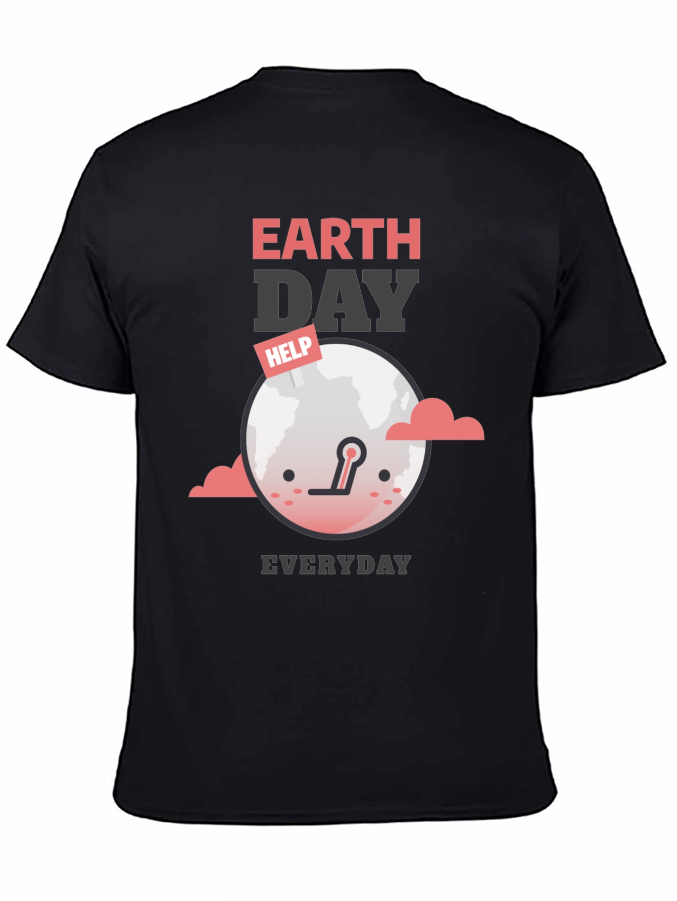 Earth Day Everyday T-Shirt - Help Save the Planet